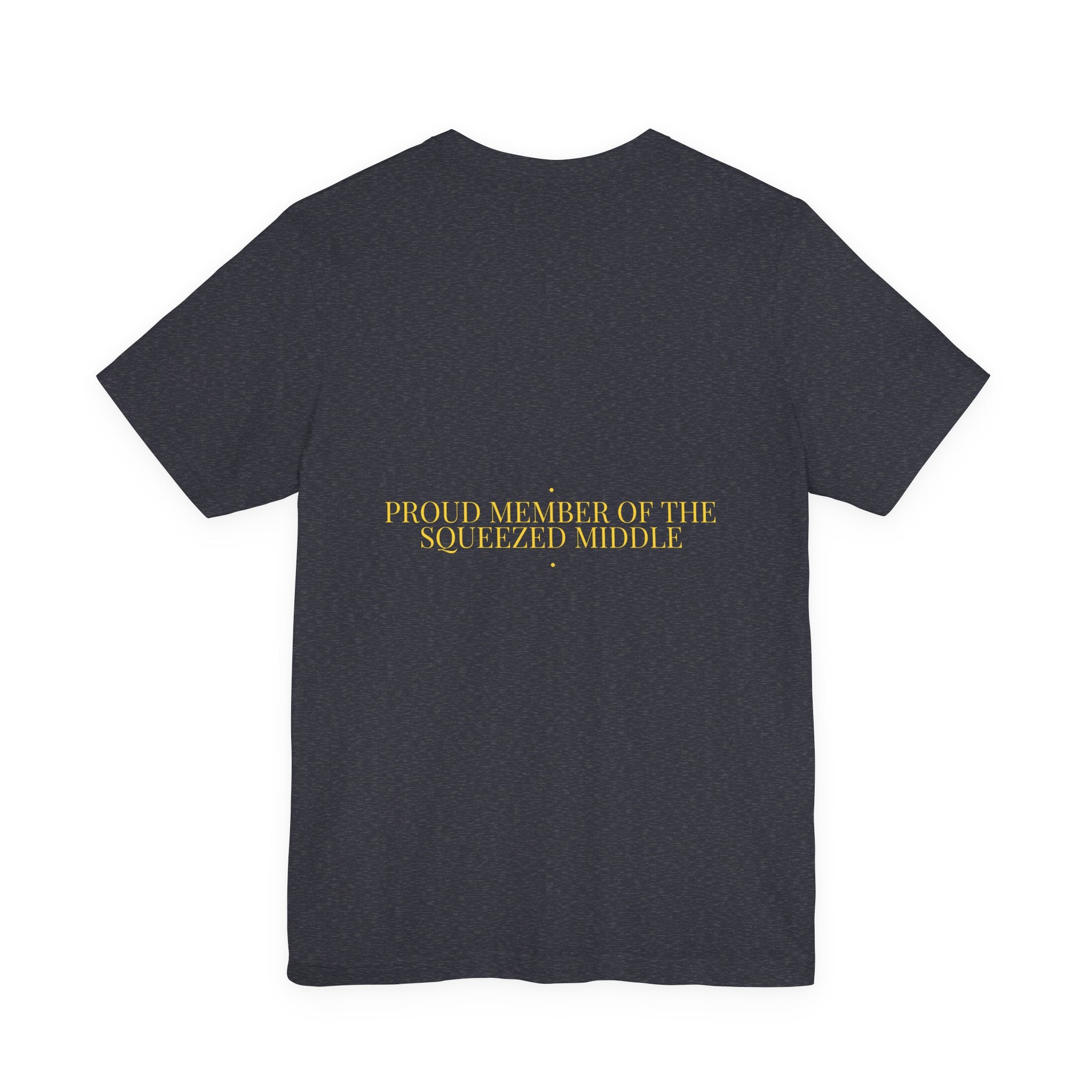 Proud Member Of The Squeezed Middle - Trendy Teez Funny Tee (Back Print) mockup