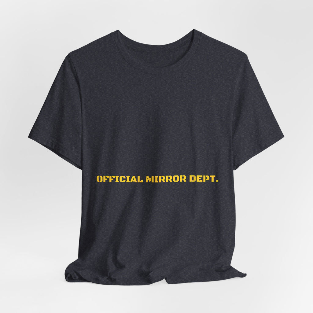 Official Mirror Dept. - Trendy Teez Funny Tee mockup