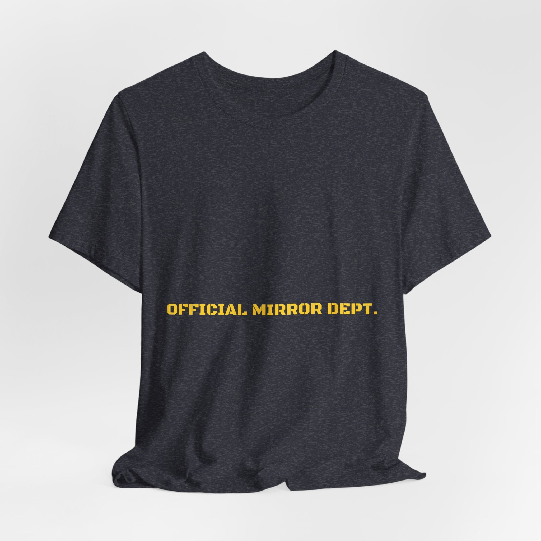 Official Mirror Dept. - Trendy Teez Funny Tee mockup