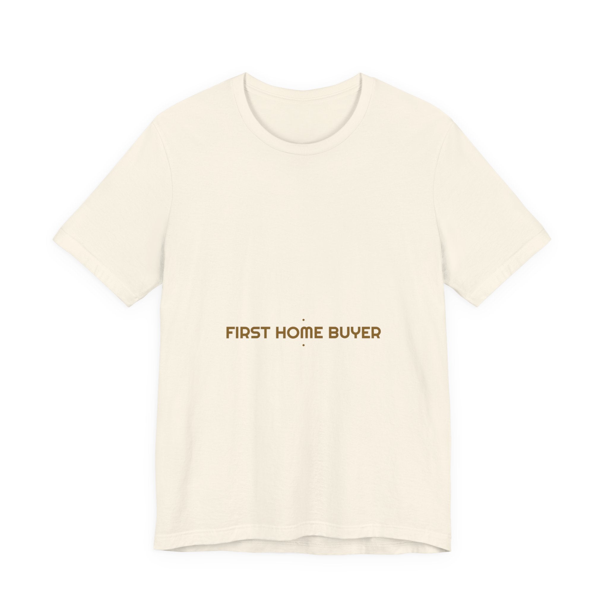 First Home Buyer - Trendy Teez Funny Tee mockup
