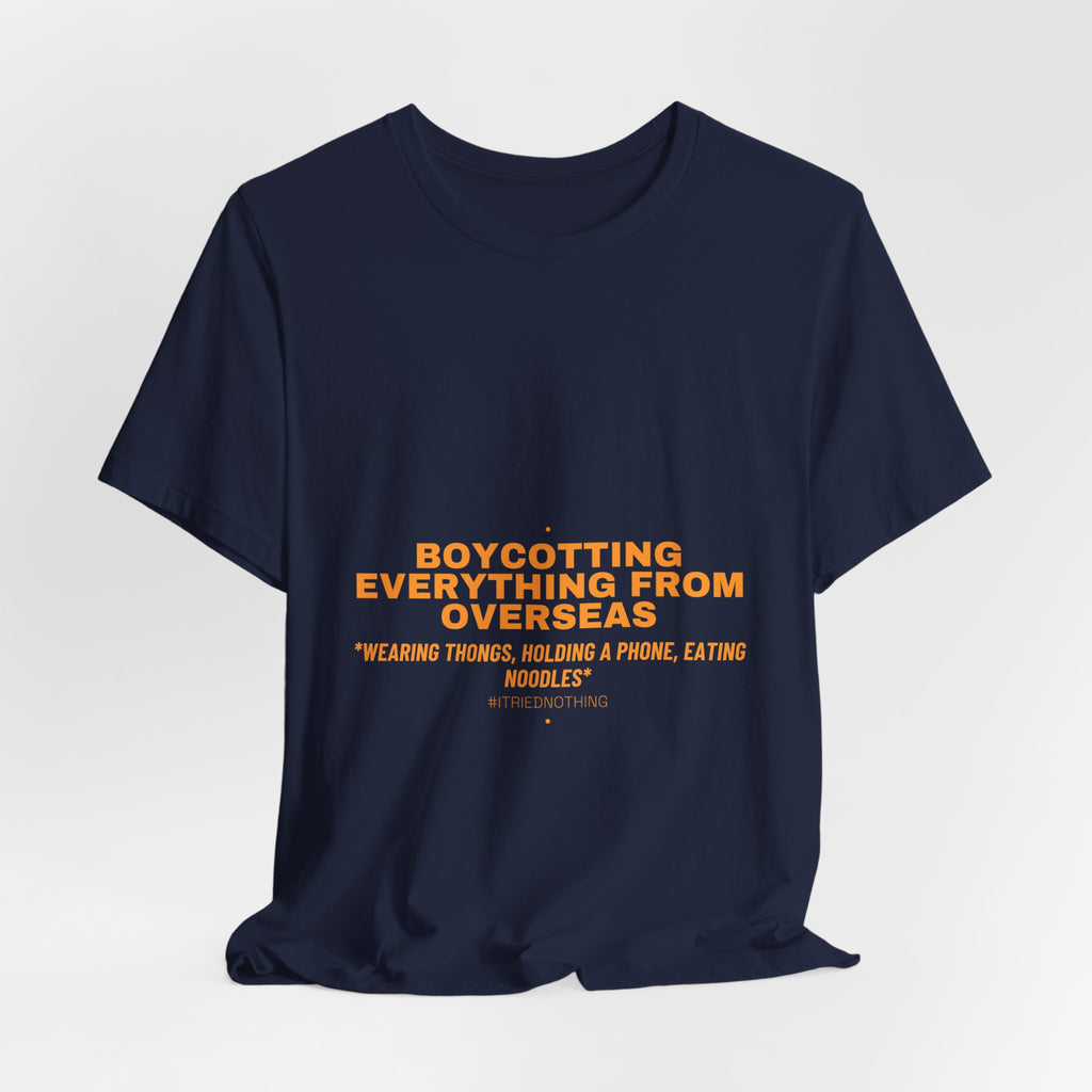 Boycotting Everything From Overseas - Trendy Teez Funny Tee mockup