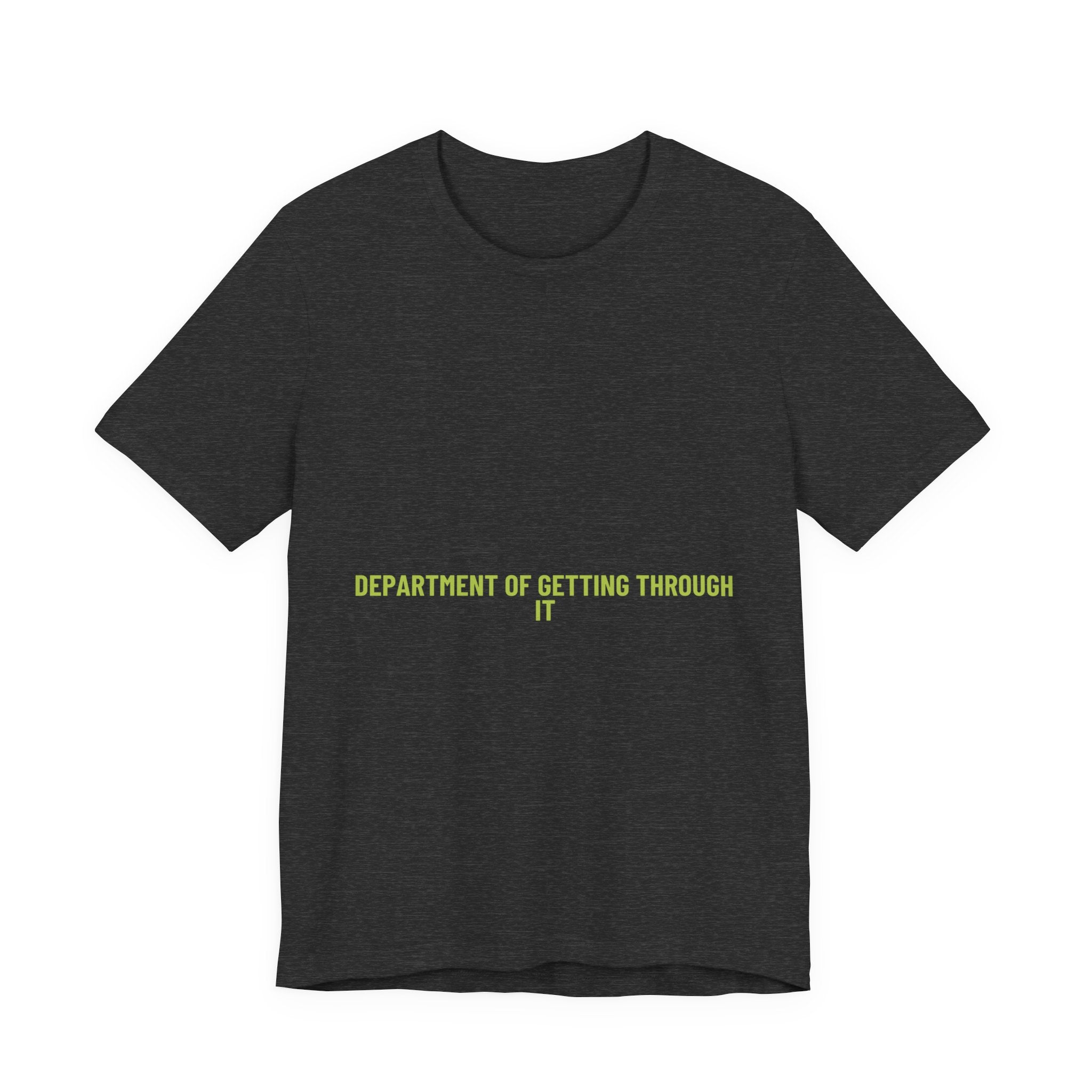 Department Of Getting Through It - Trendy Teez Funny Tee mockup