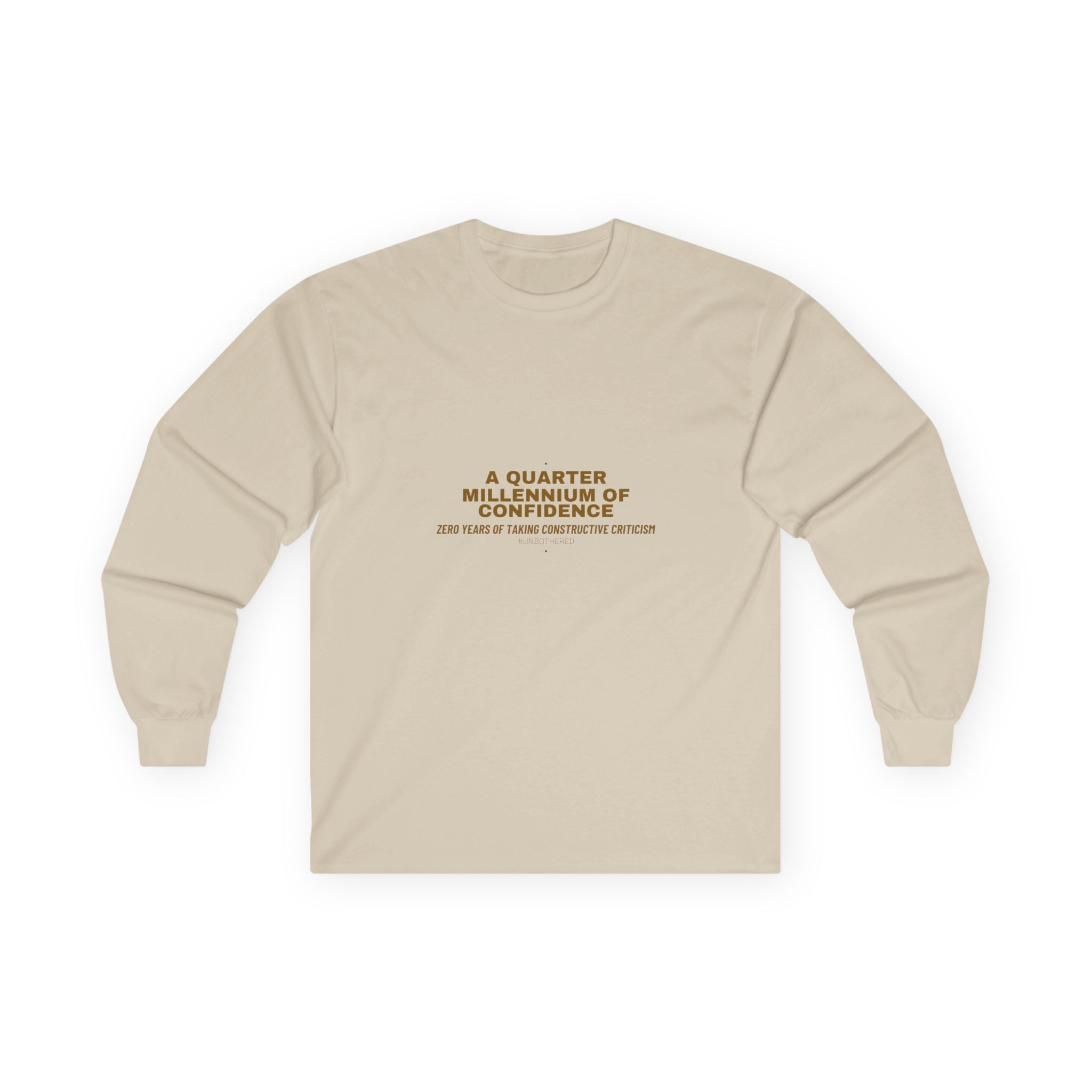 A Quarter Millennium Of Confidence — Funny Long Sleeve