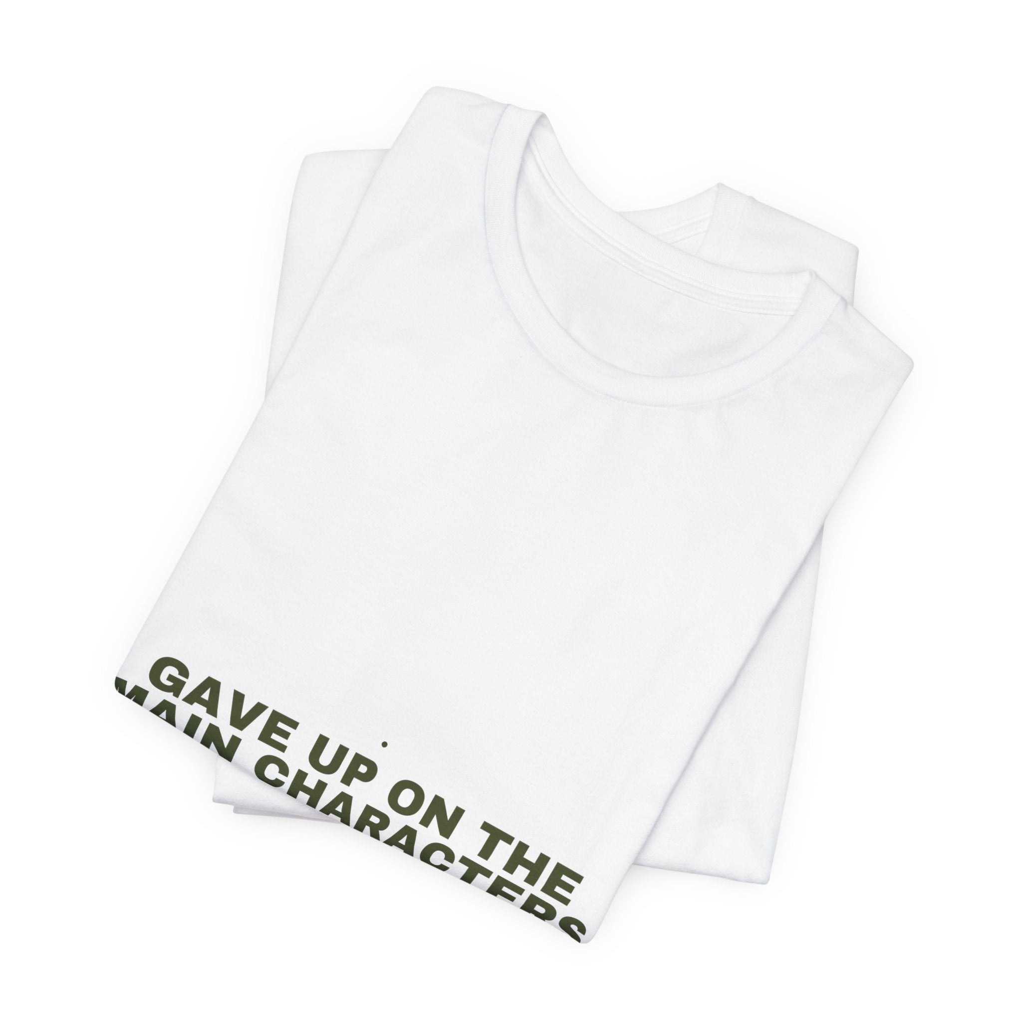 Gave Up On The Main Characters - Trendy Teez Funny Tee mockup