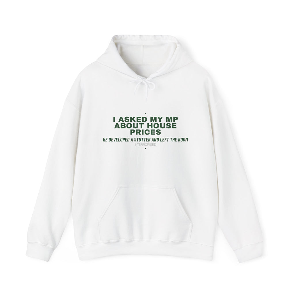 I Asked My Mp About House Prices — Funny Hoodie