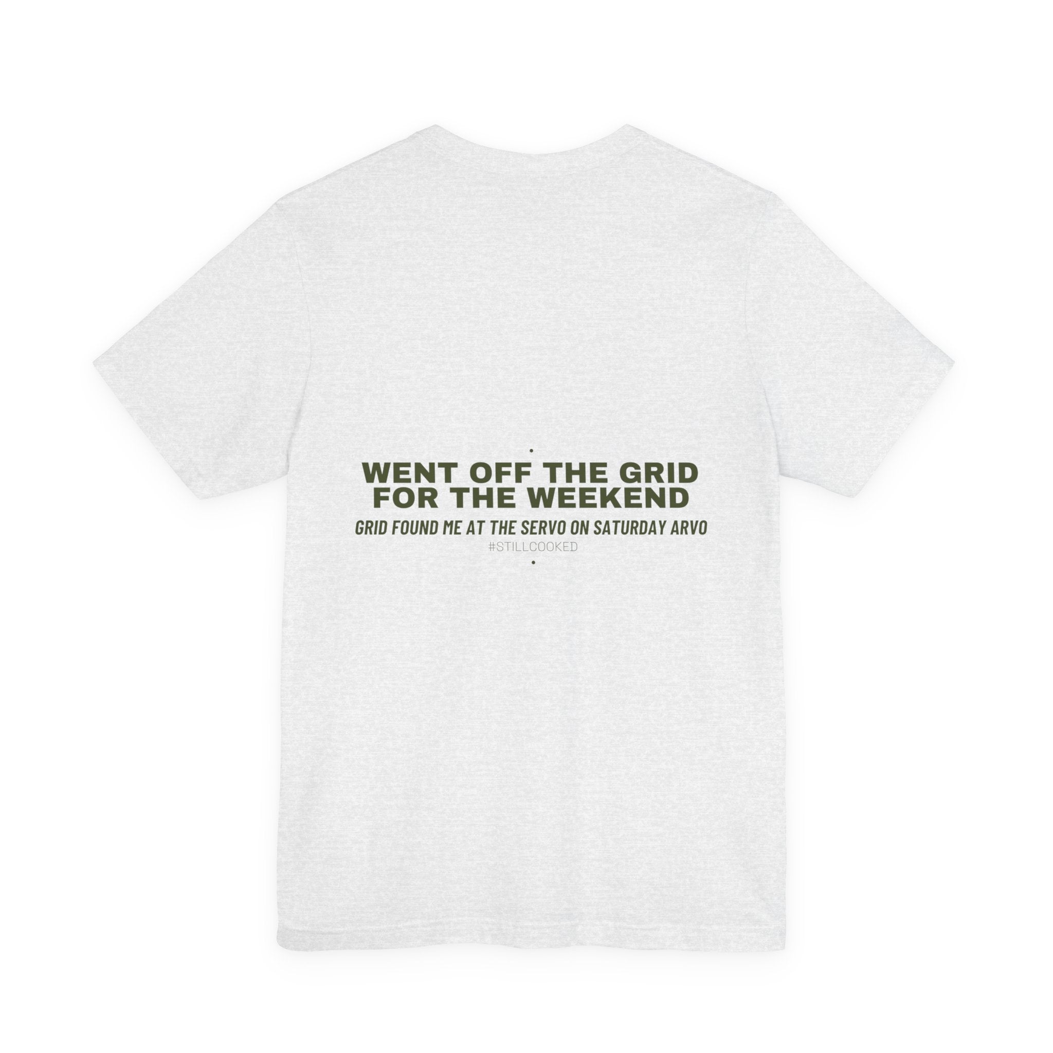 Went Off The Grid For The Weekend - Trendy Teez Funny Tee (Back Print) mockup