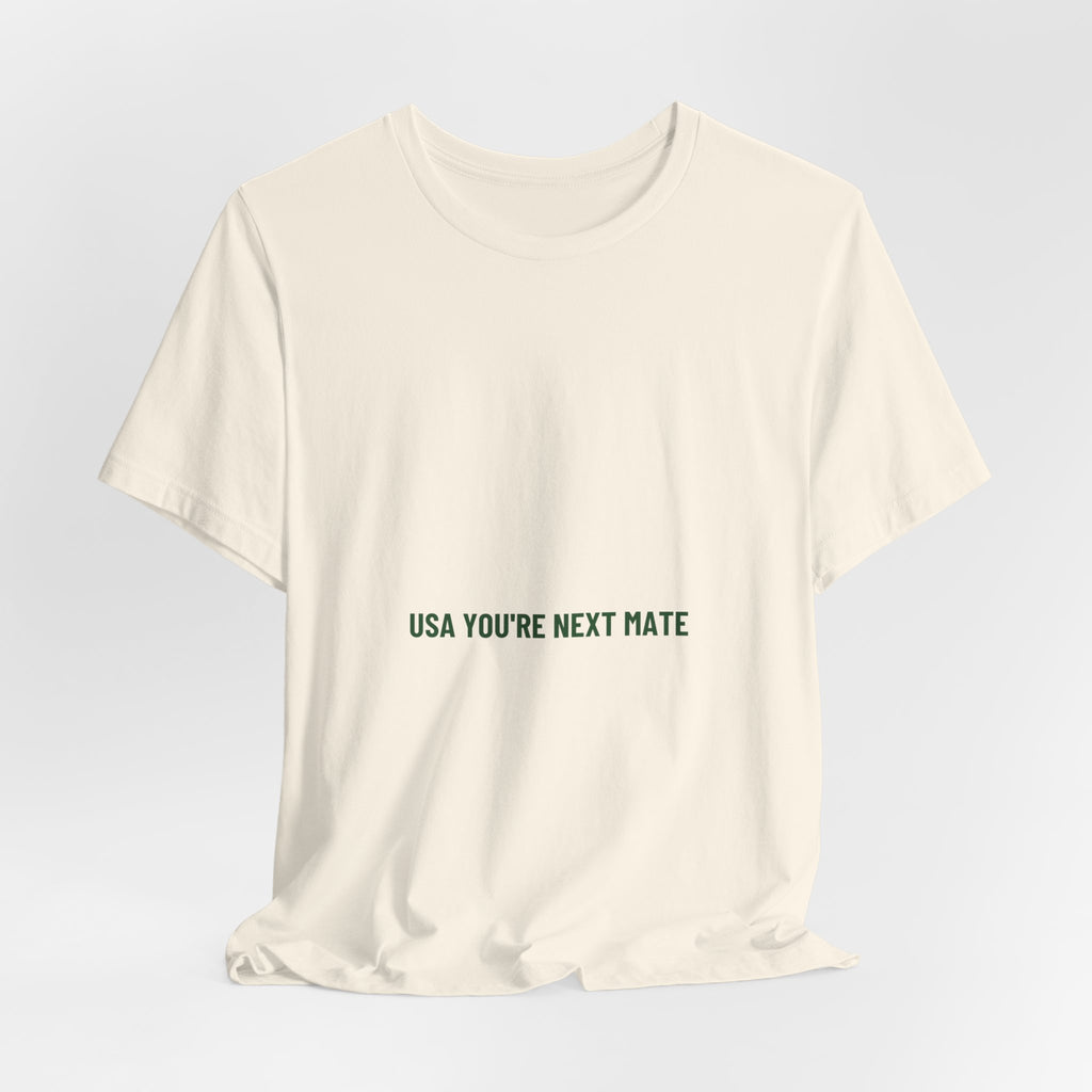 Usa You'Re Next Mate - Trendy Teez Funny Tee mockup