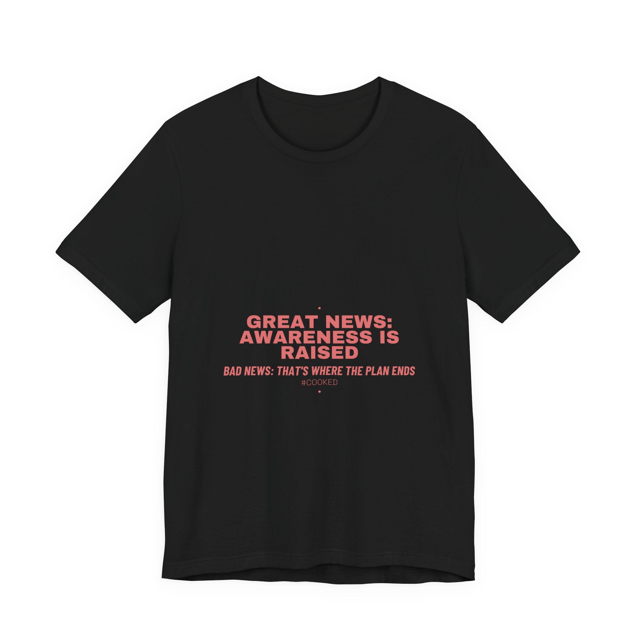 Great News: Awareness Is Raised - Trendy Teez Funny Tee mockup