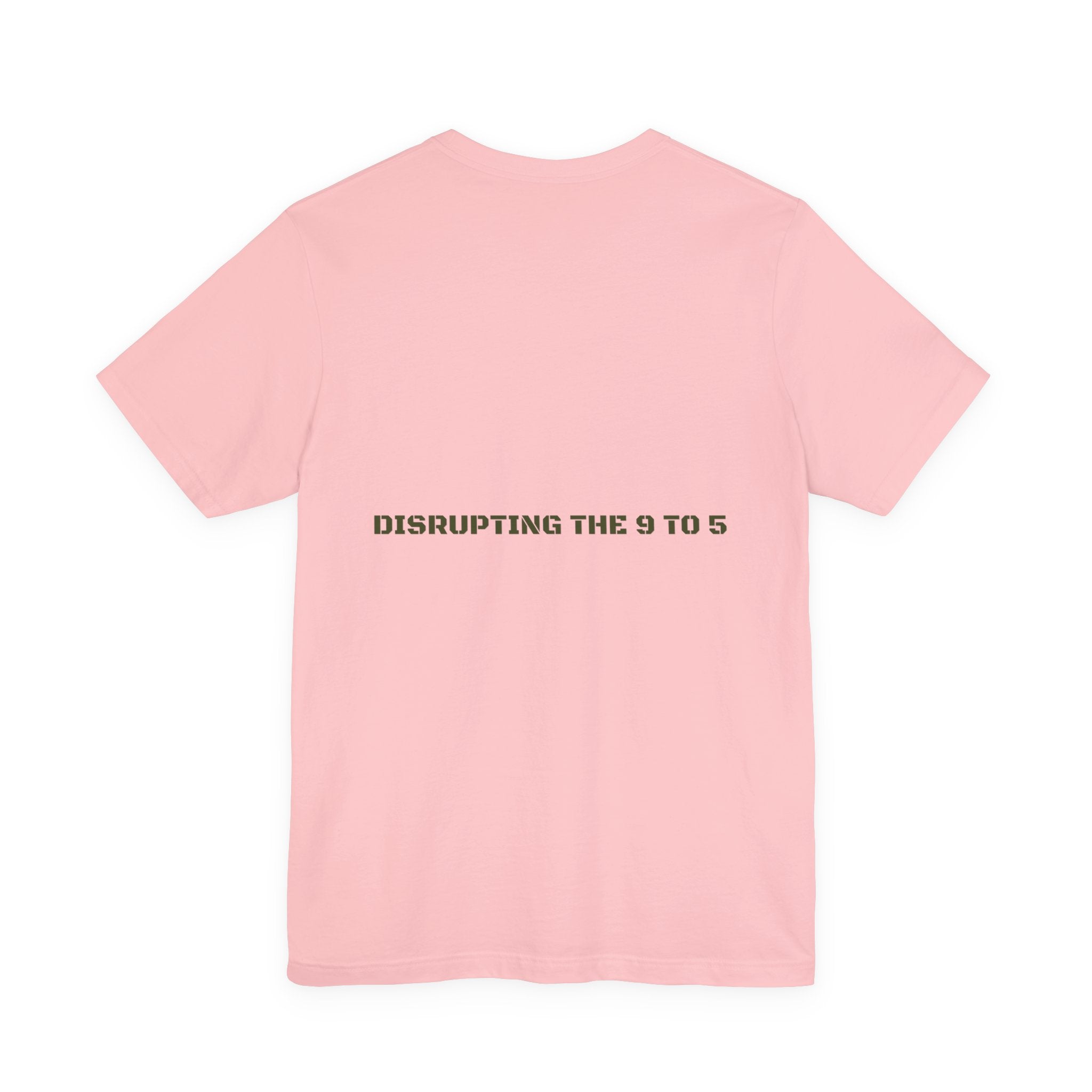 Disrupting The 9 To 5 - Trendy Teez Funny Tee (Back Print) mockup