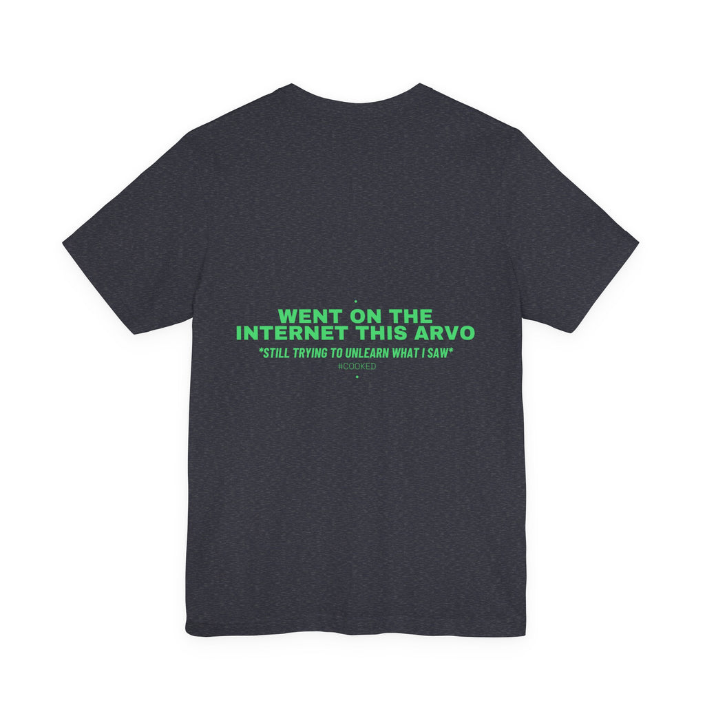 Went On The Internet This Arvo - Trendy Teez Funny Tee (Back Print) mockup