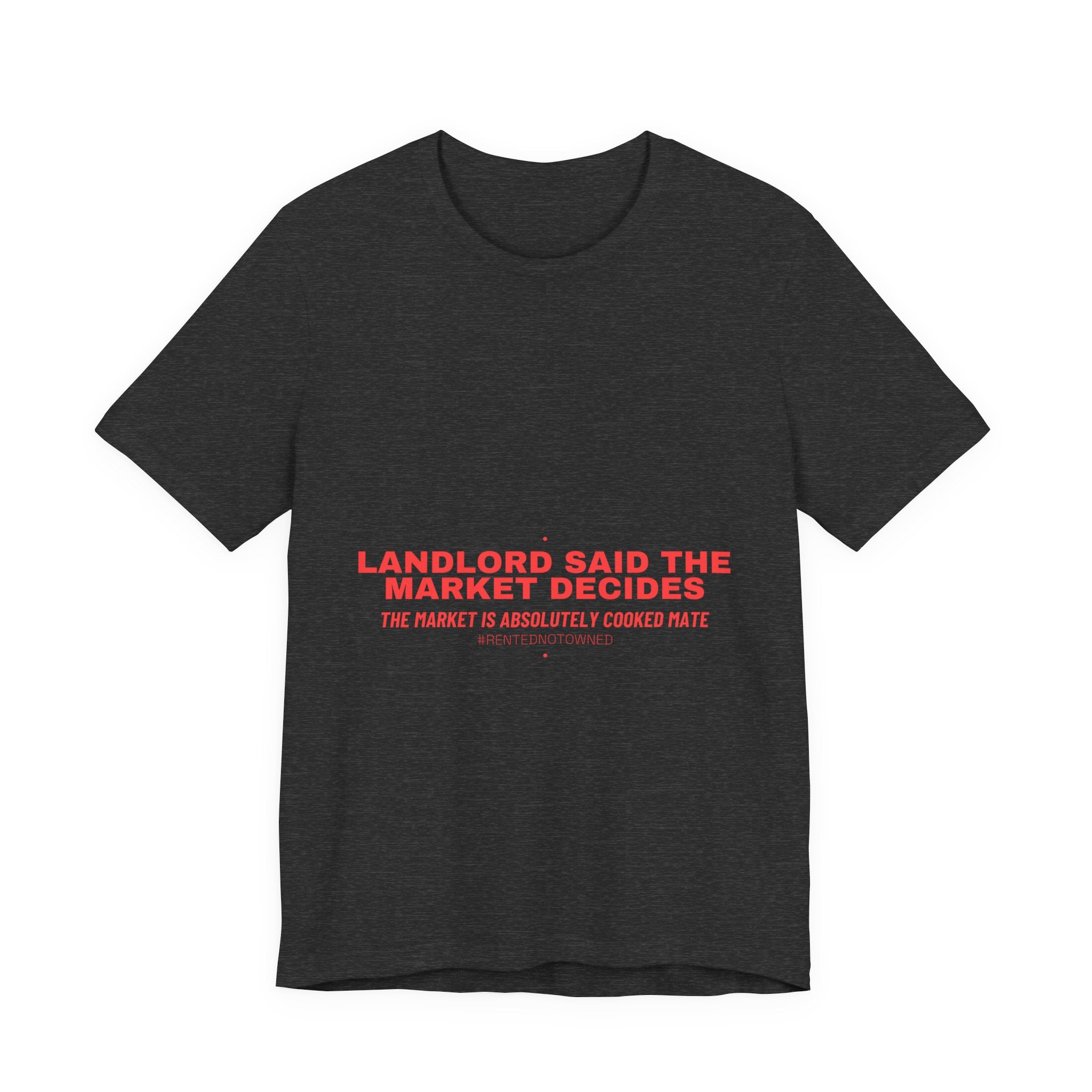 Landlord Said The Market Decides - Trendy Teez Funny Tee mockup