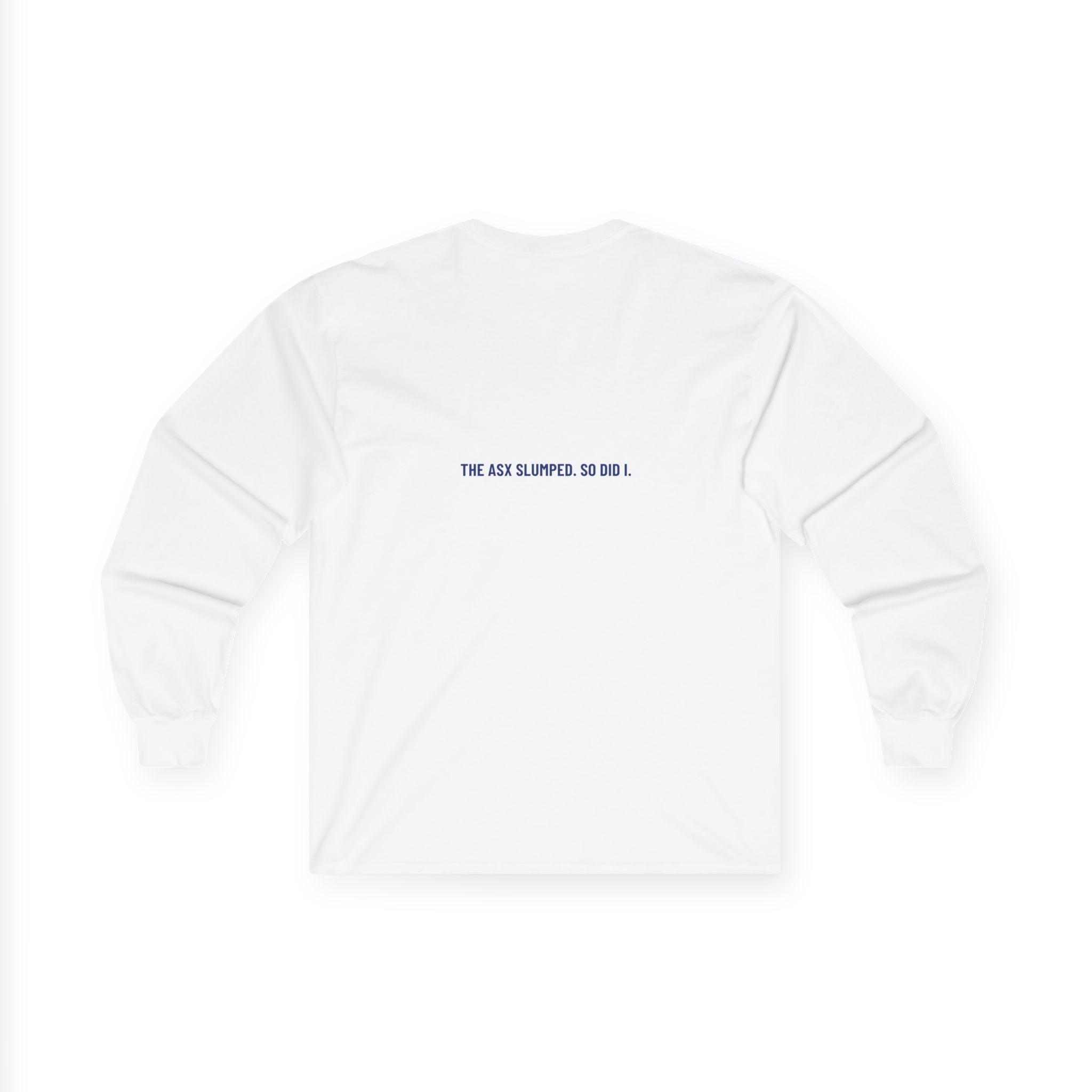 The Asx Slumped. So Did I. - Trendy Teez Funny Long Sleeve (Back Print) mockup