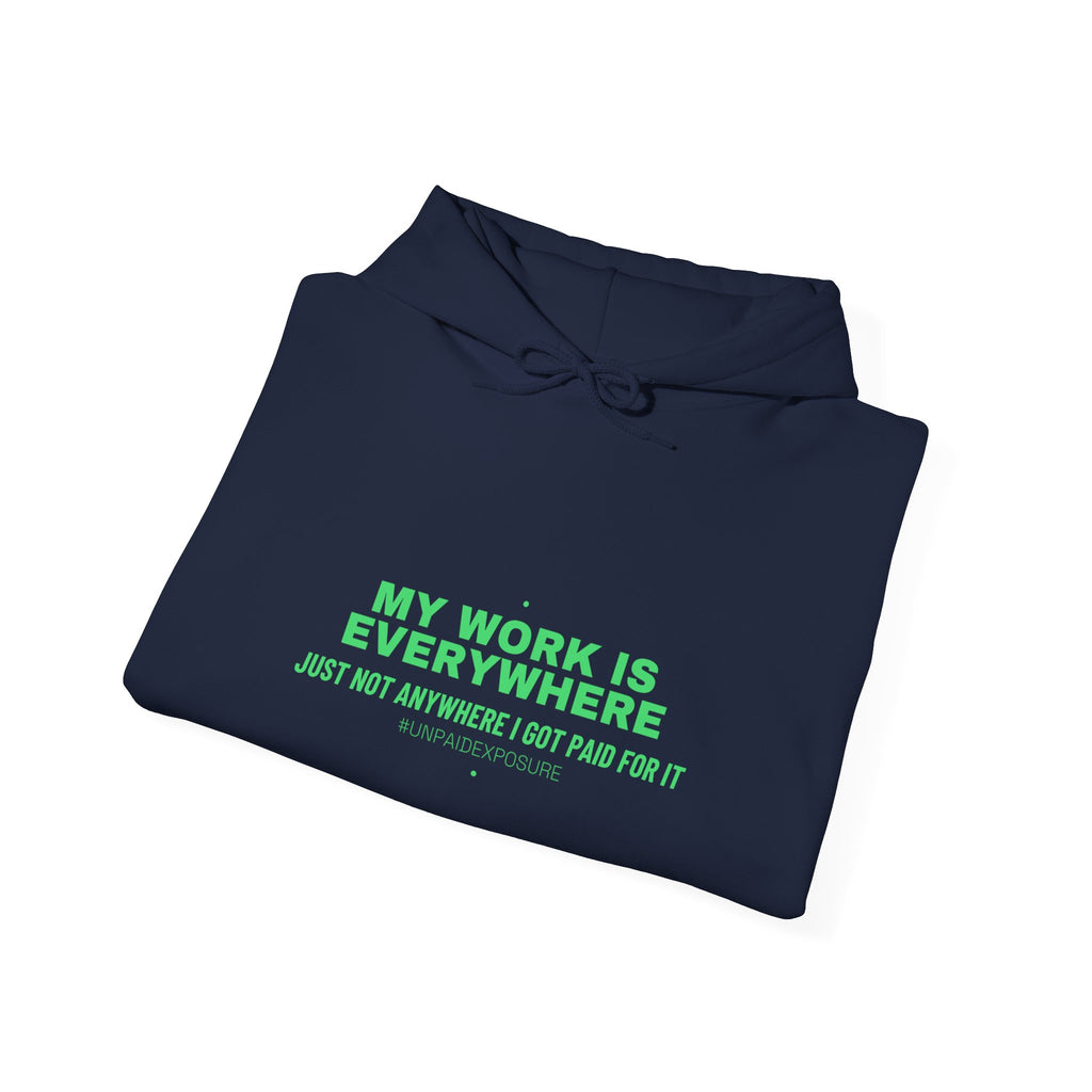 My Work Is Everywhere - Trendy Teez Funny Hoodie mockup