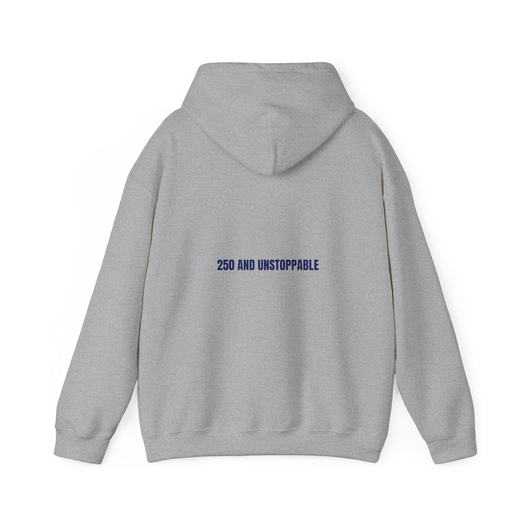 250 And Unstoppable — Funny Hoodie (Back Print)