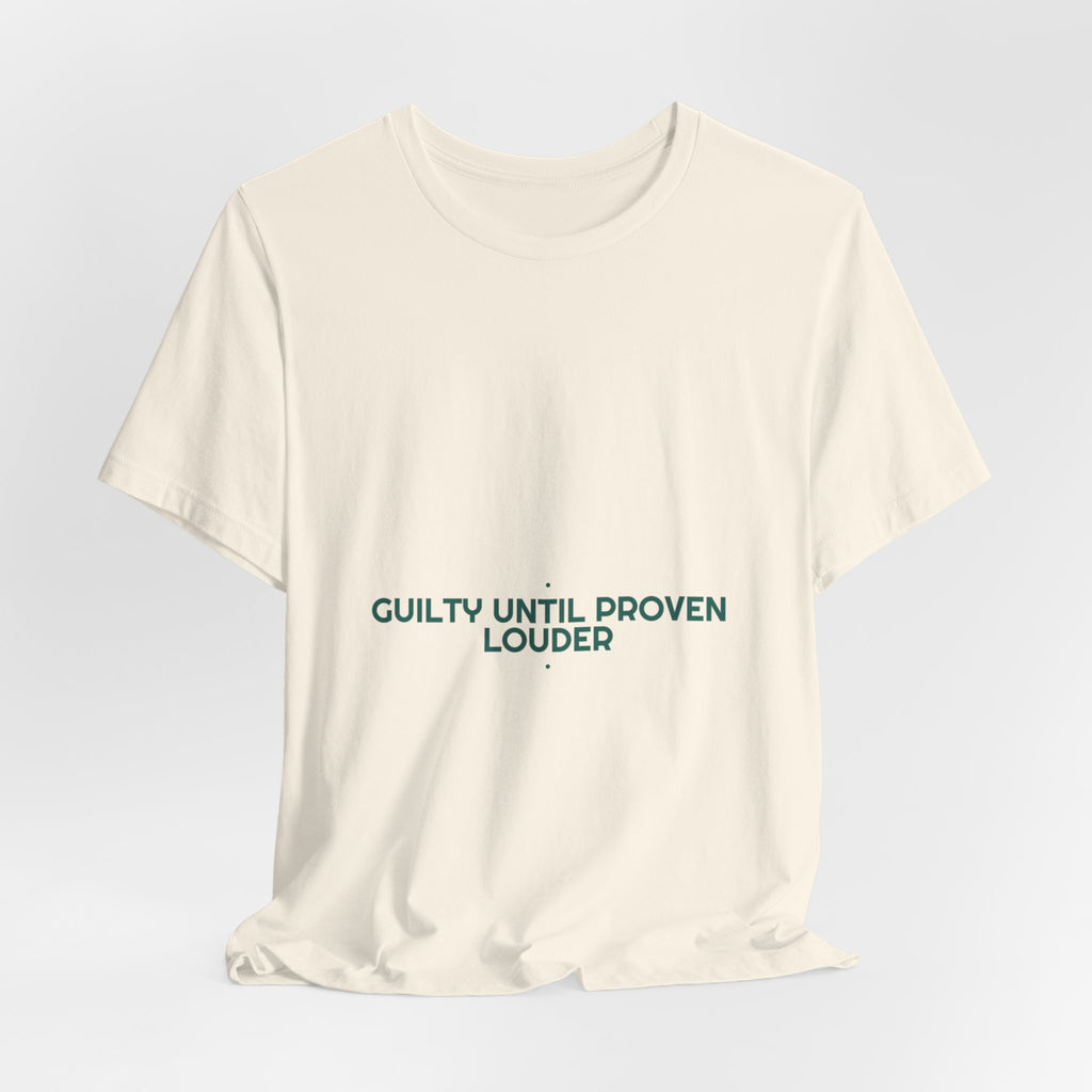 Guilty Until Proven Louder - Trendy Teez Funny Tee mockup