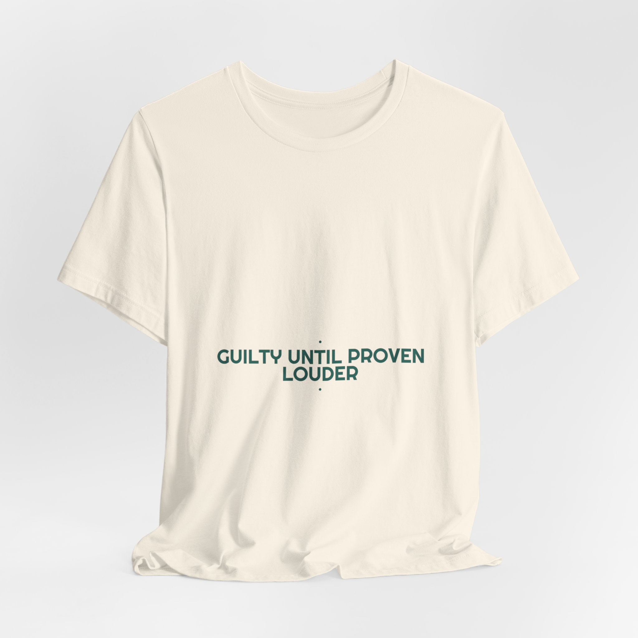 Guilty Until Proven Louder - Trendy Teez Funny Tee mockup