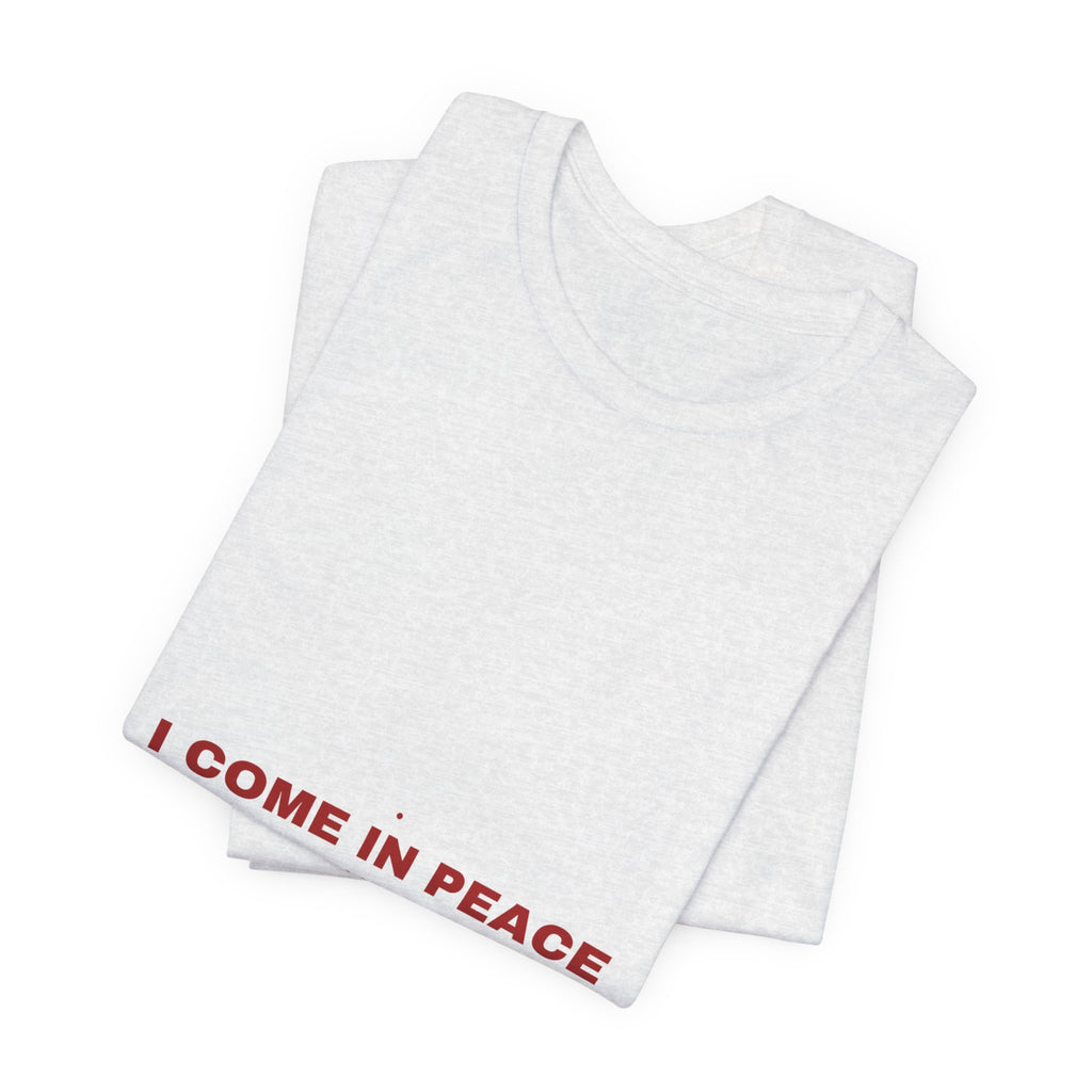I Come In Peace - Trendy Teez Funny Tee mockup