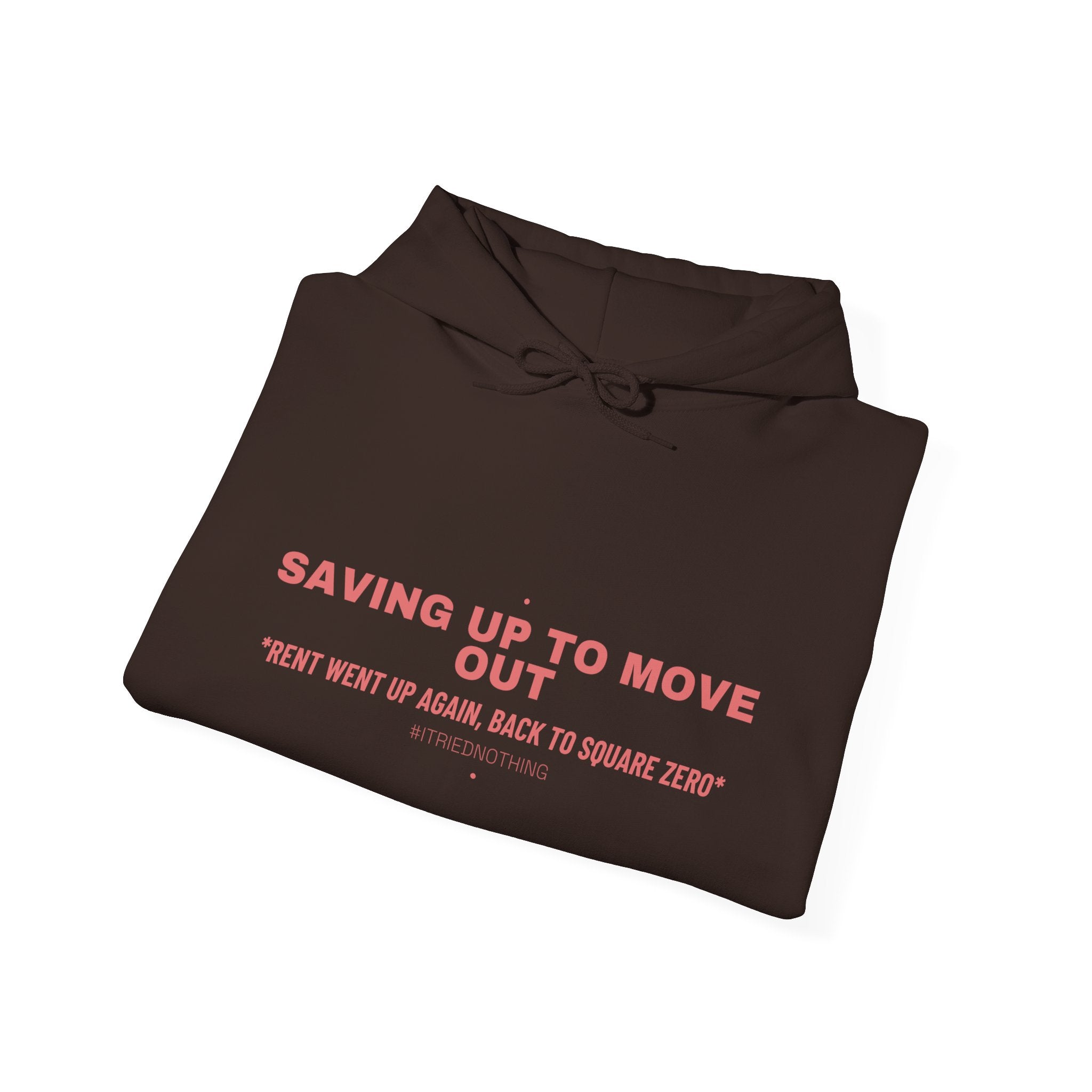 Saving Up To Move Out - Trendy Teez Funny Hoodie mockup