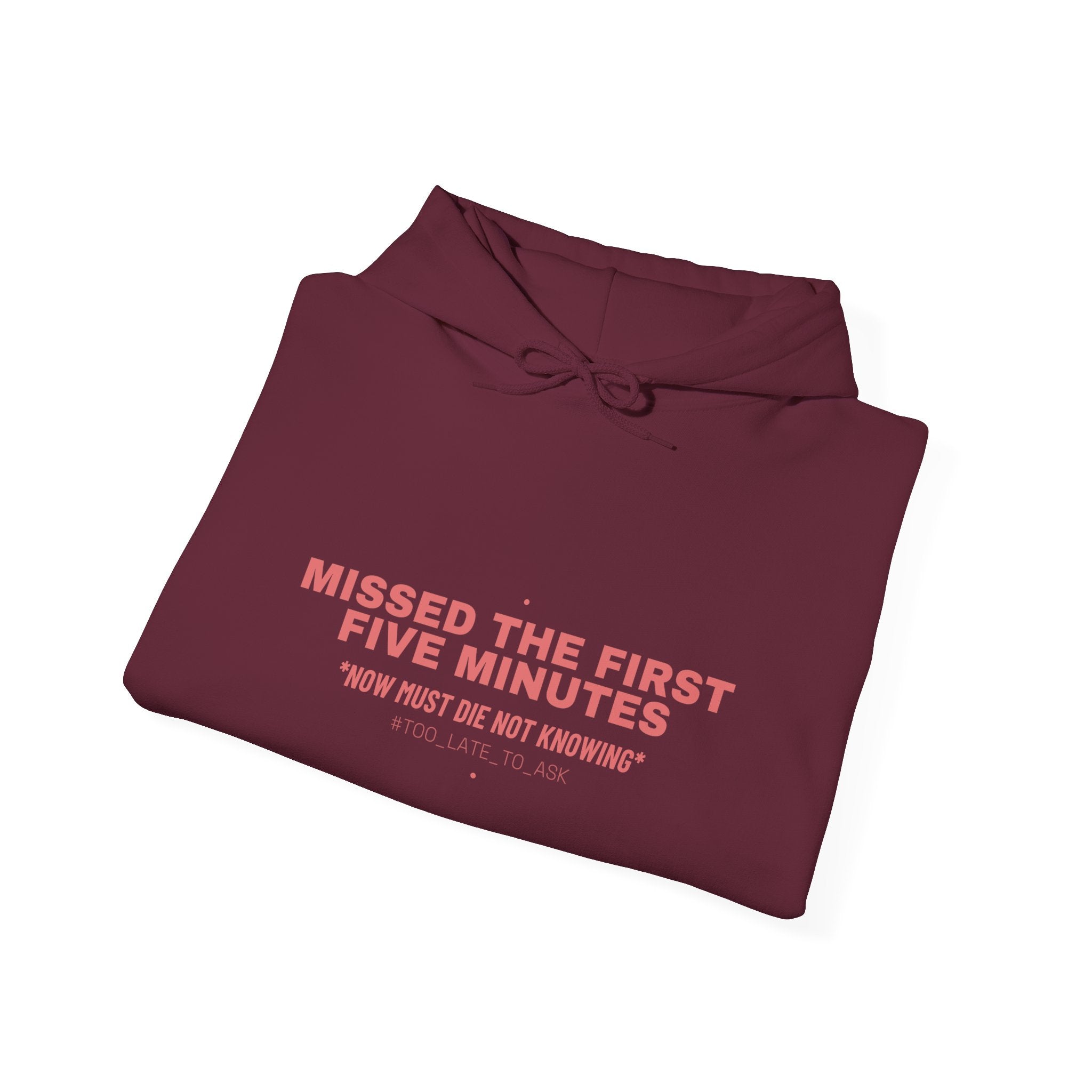 Missed The First Five Minutes - Trendy Teez Funny Hoodie mockup