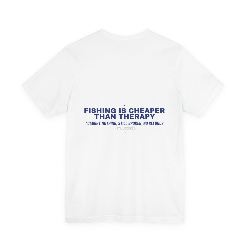 Fishing Is Cheaper Than Therapy - Trendy Teez Funny Tee (Back Print) mockup