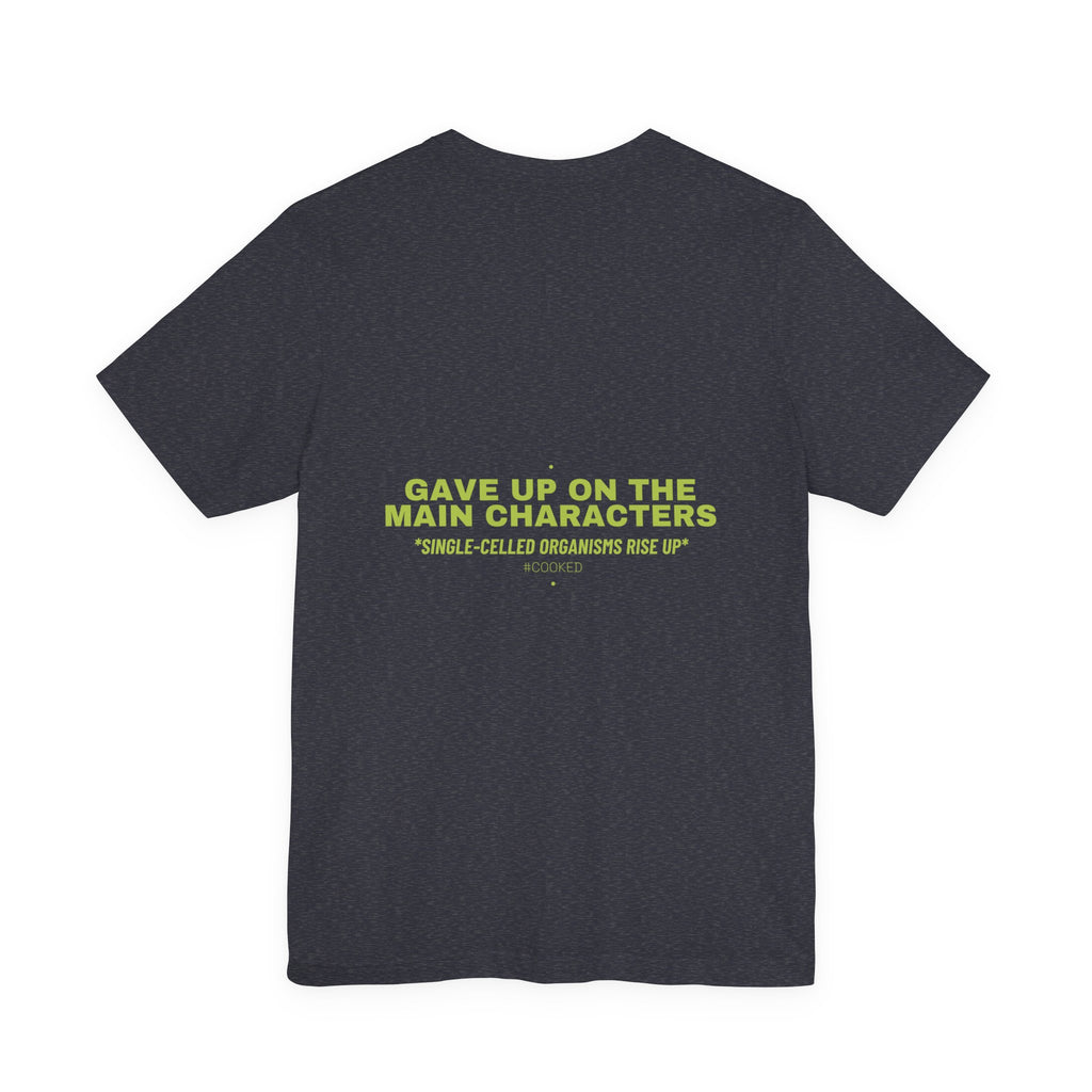 Gave Up On The Main Characters - Trendy Teez Funny Tee (Back Print) mockup