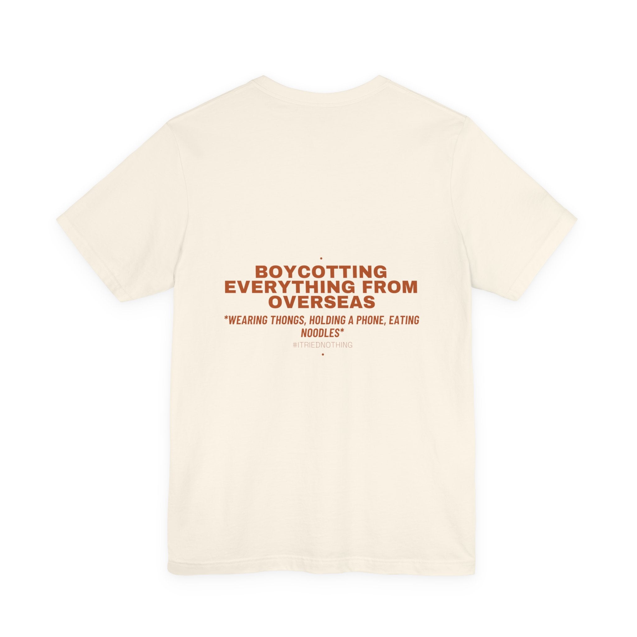 Boycotting Everything From Overseas - Trendy Teez Funny Tee (Back Print) mockup