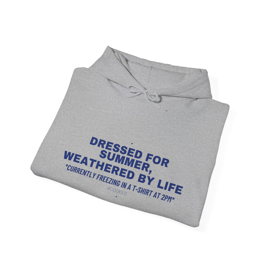 Dressed For Summer, Weathered By Life - Trendy Teez Funny Hoodie mockup