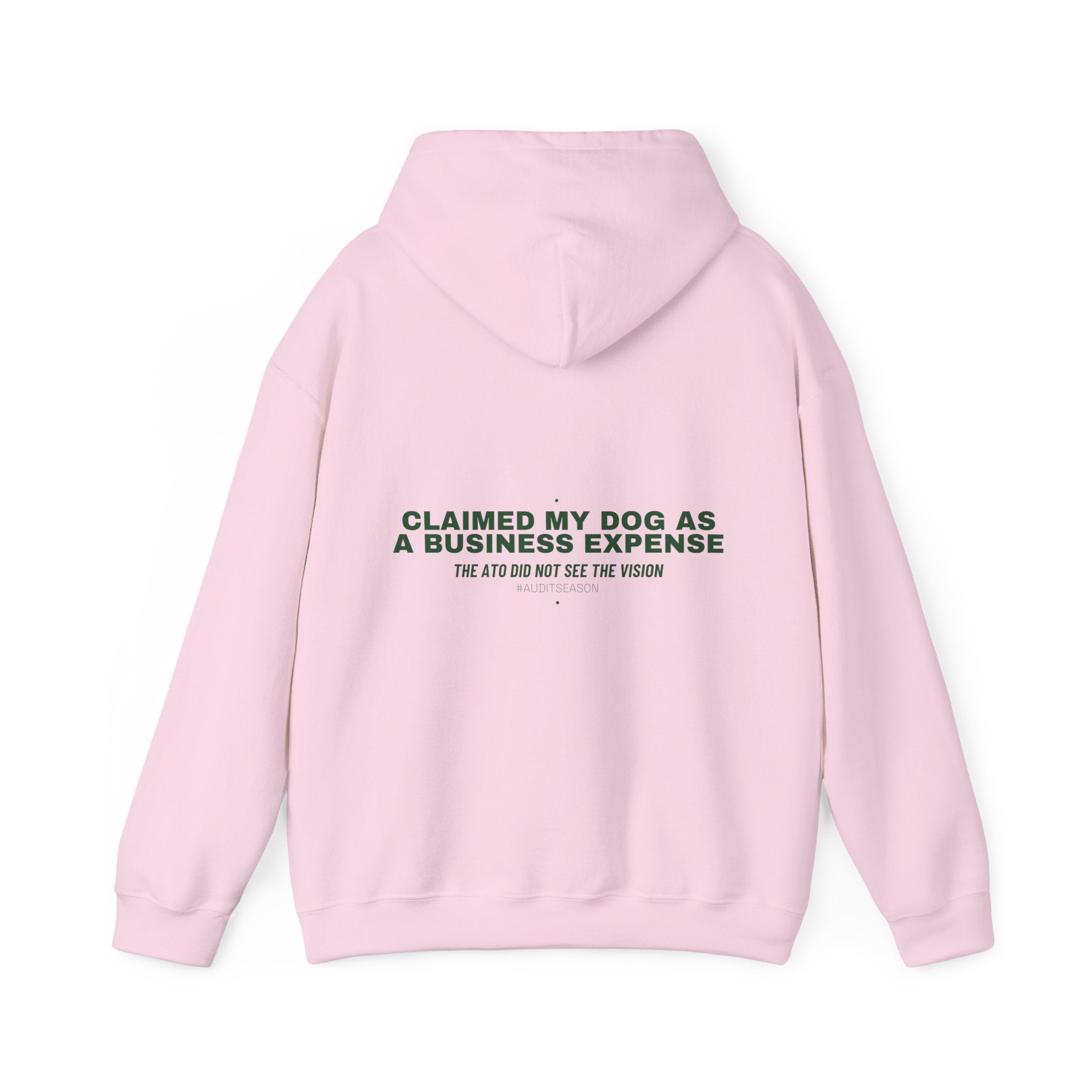 Claimed My Dog As A Business Expense — Funny Hoodie (Back Print)