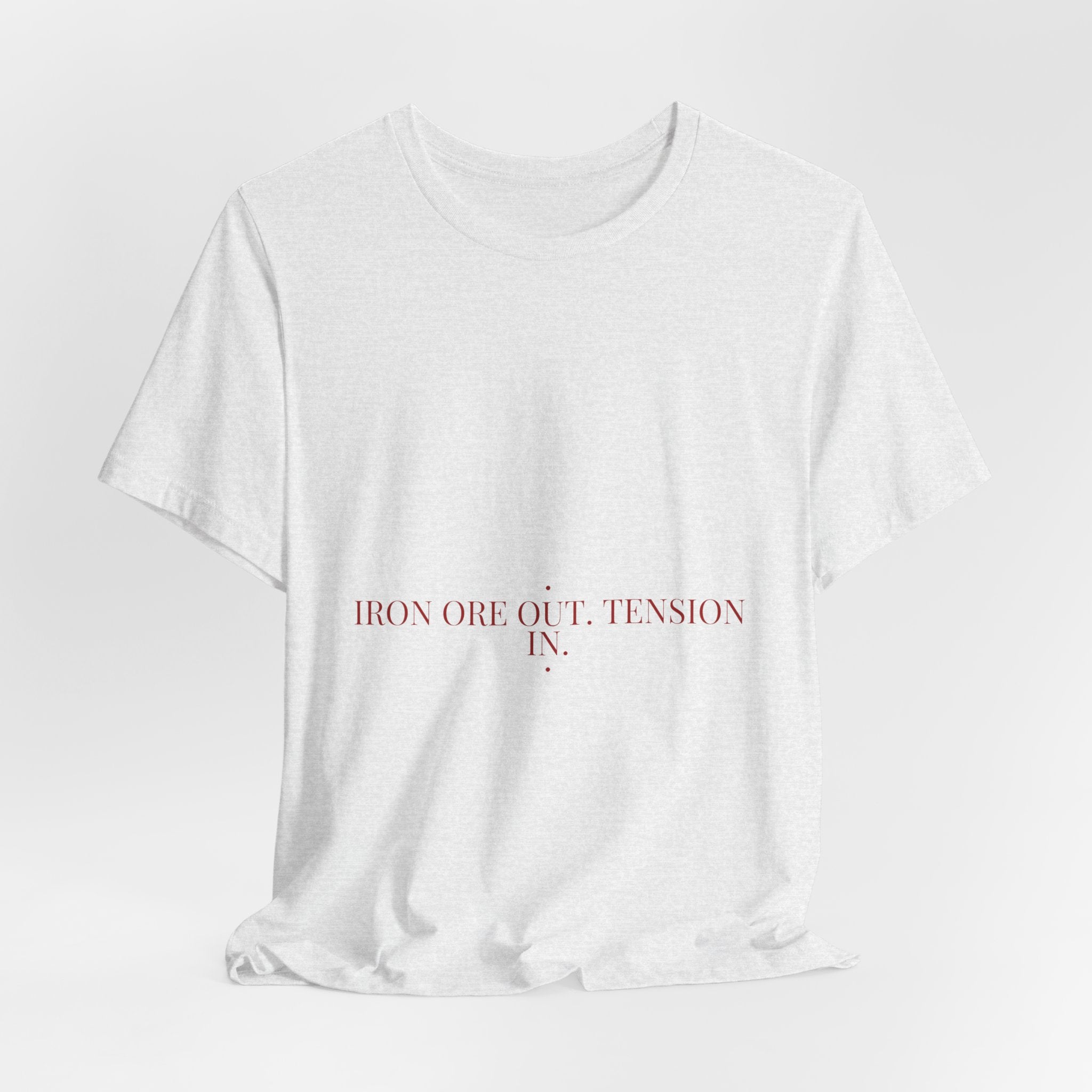 Iron Ore Out. Tension In. - Trendy Teez Funny Tee mockup