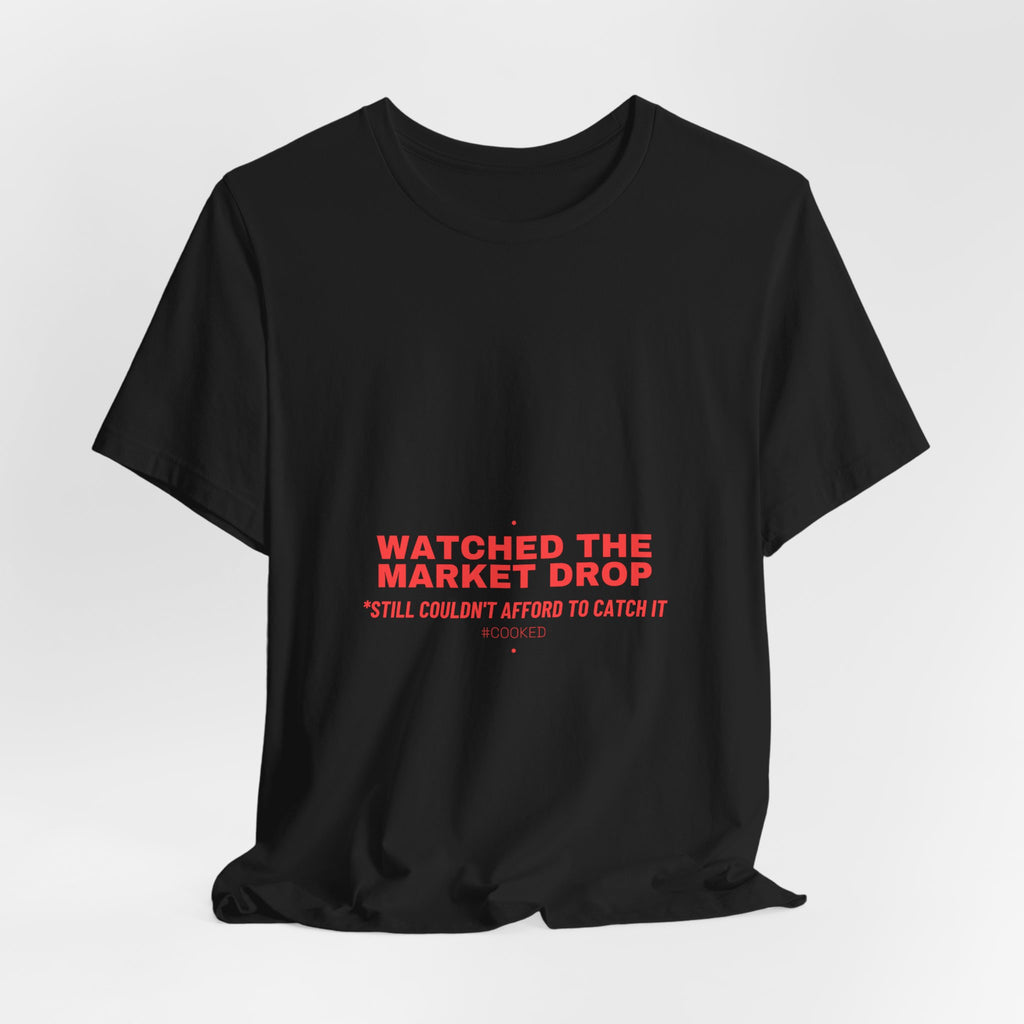Watched The Market Drop - Trendy Teez Funny Tee mockup
