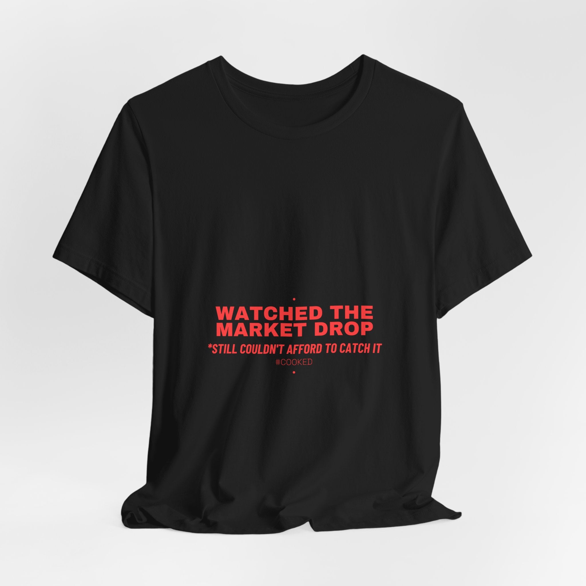 Watched The Market Drop - Trendy Teez Funny Tee mockup