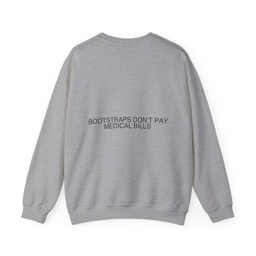 Bootstraps Don'T Pay Medical Bills — Funny Crewneck (Back Print)