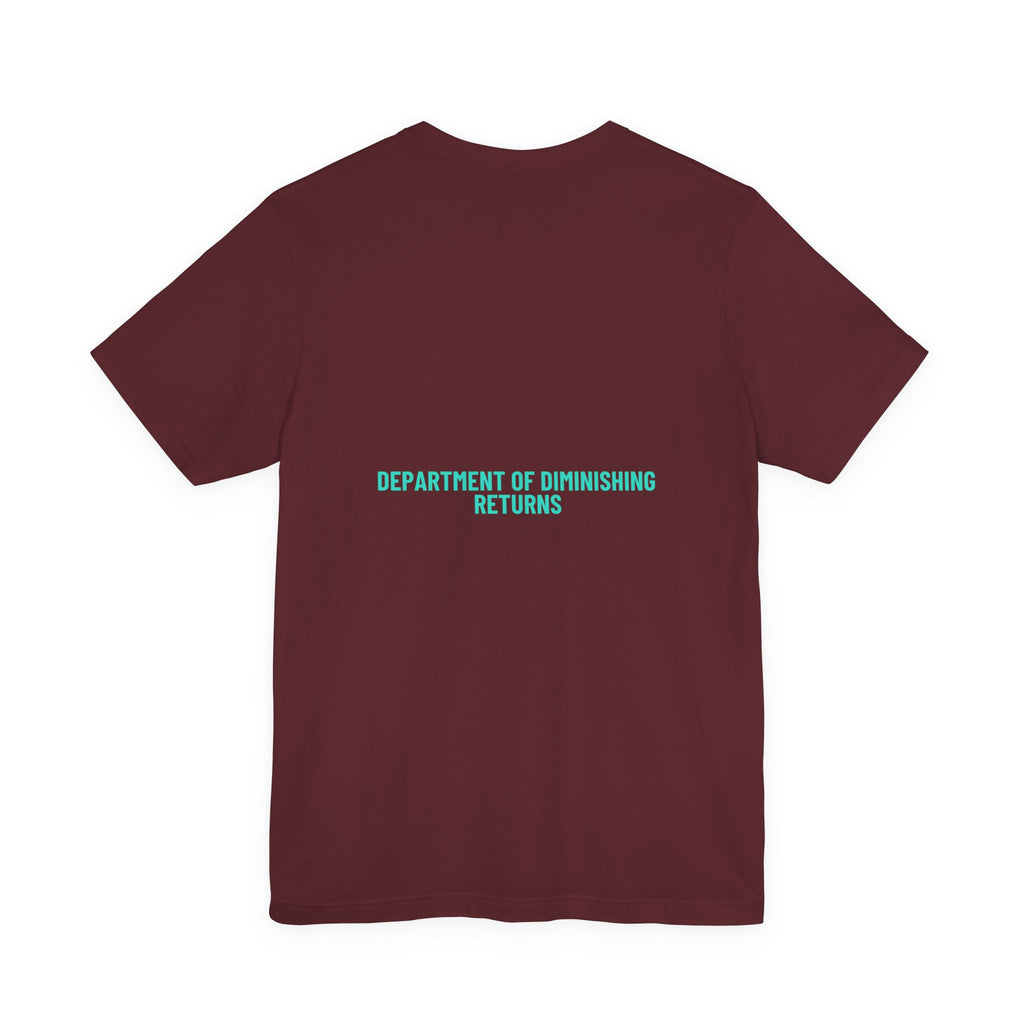 Department Of Diminishing Returns - Trendy Teez Funny Tee (Back Print) mockup