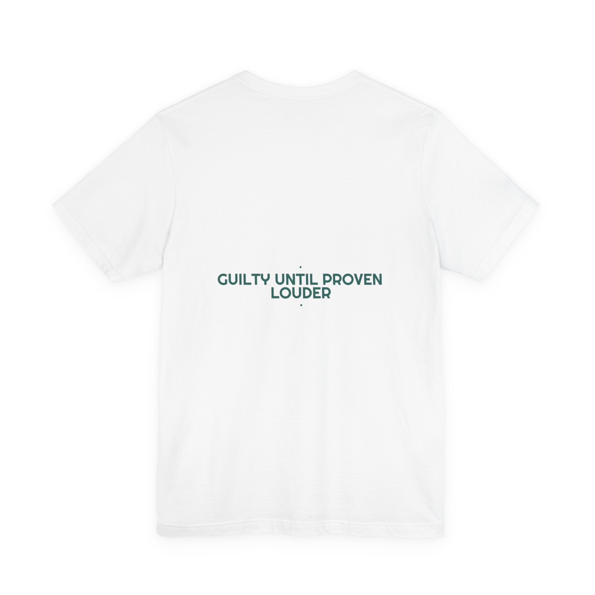 Guilty Until Proven Louder - Trendy Teez Funny Tee (Back Print) mockup