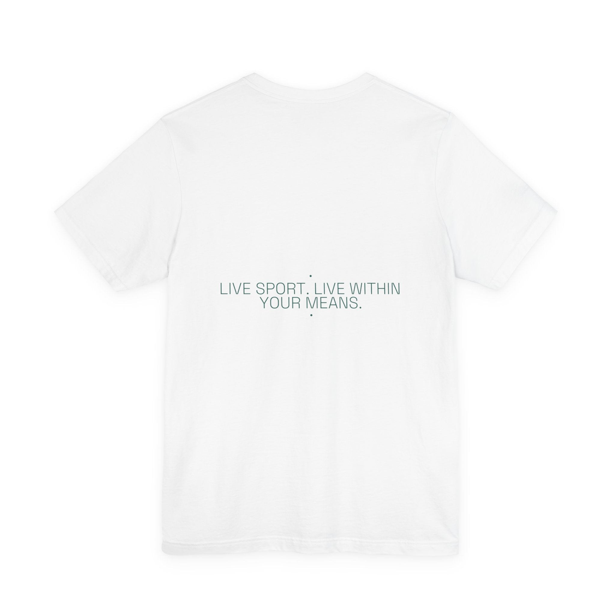 Live Sport. Live Within Your Means. - Trendy Teez Funny Tee (Back Print) mockup