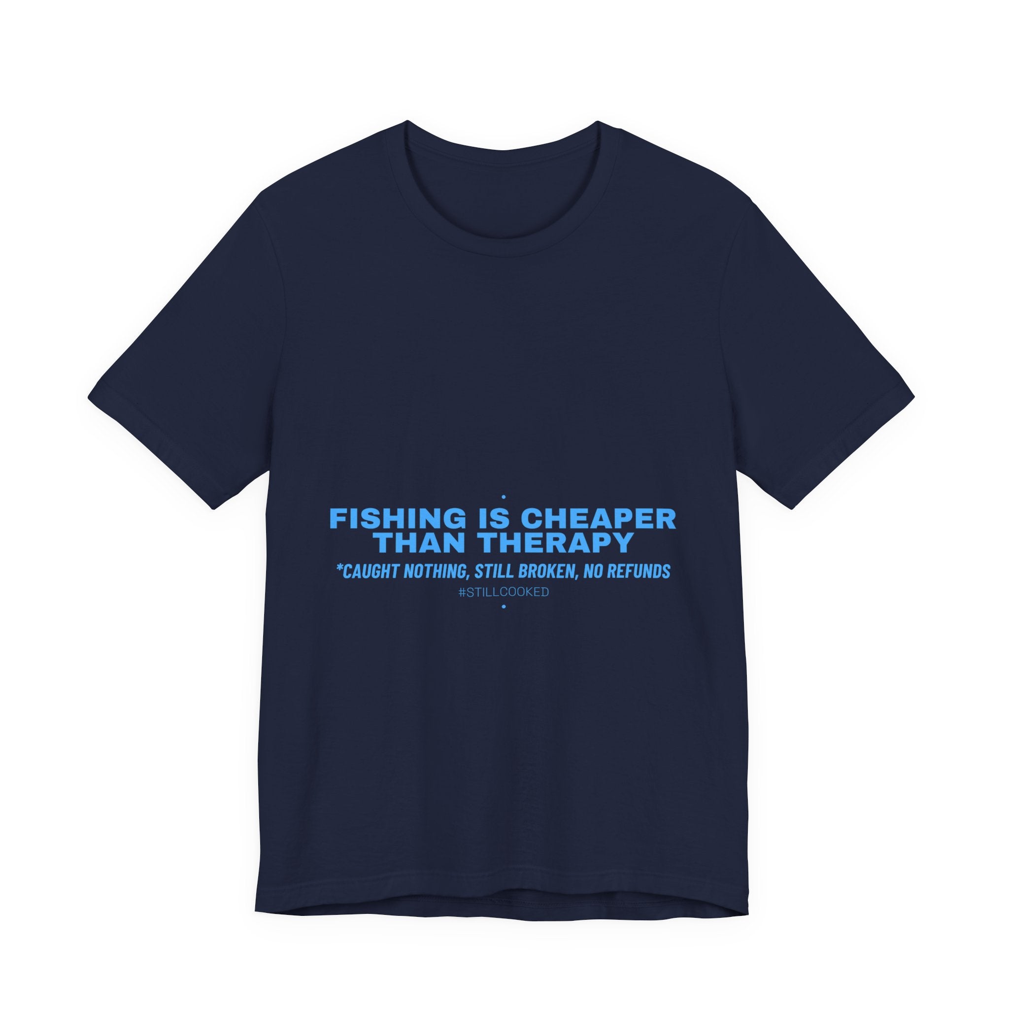 Fishing Is Cheaper Than Therapy - Trendy Teez Funny Tee mockup