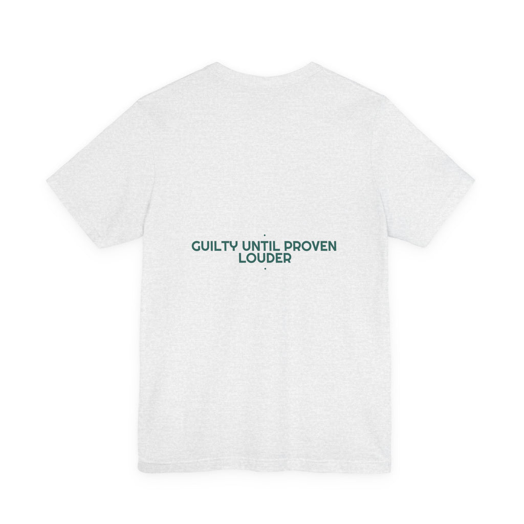 Guilty Until Proven Louder - Trendy Teez Funny Tee (Back Print) mockup