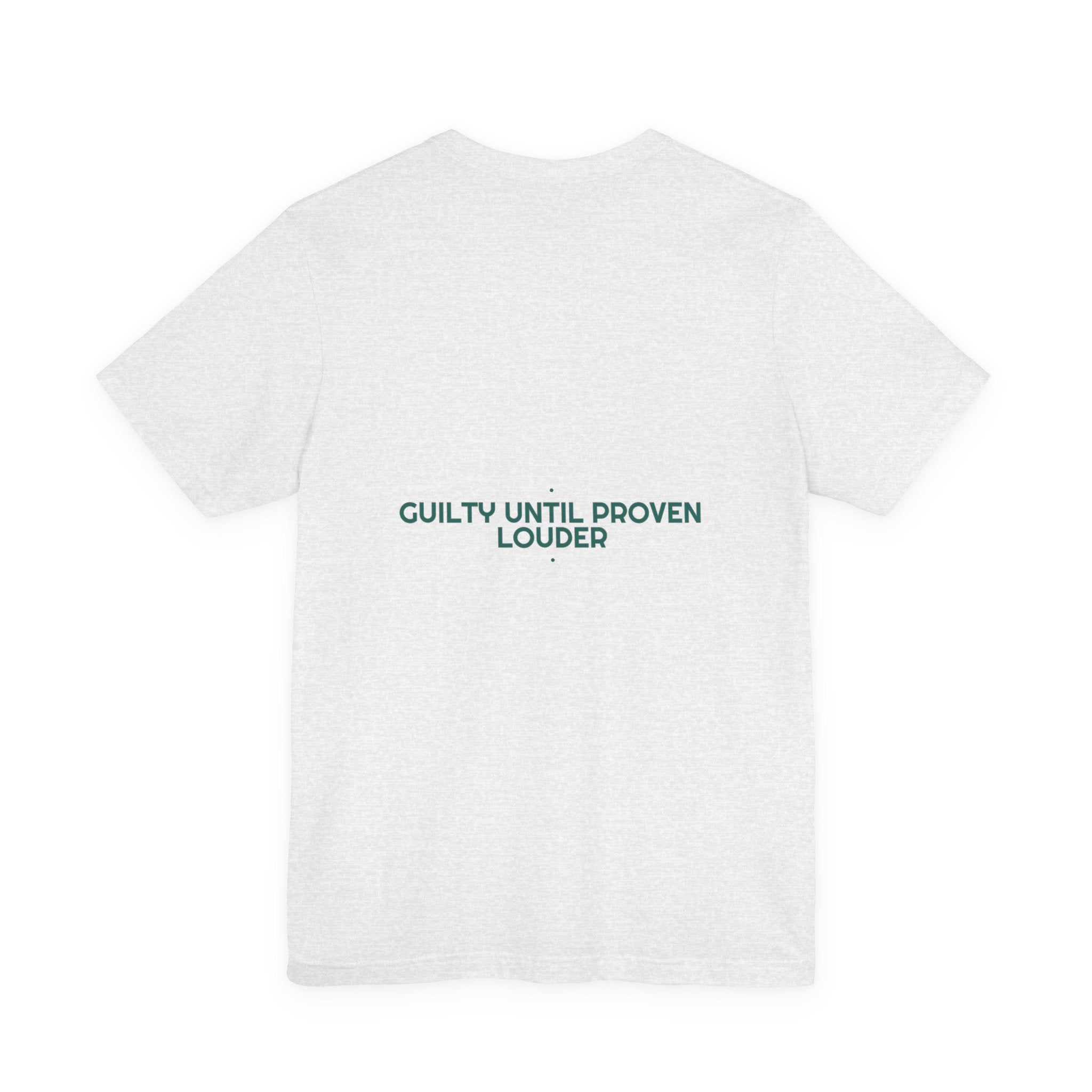 Guilty Until Proven Louder - Trendy Teez Funny Tee (Back Print) mockup