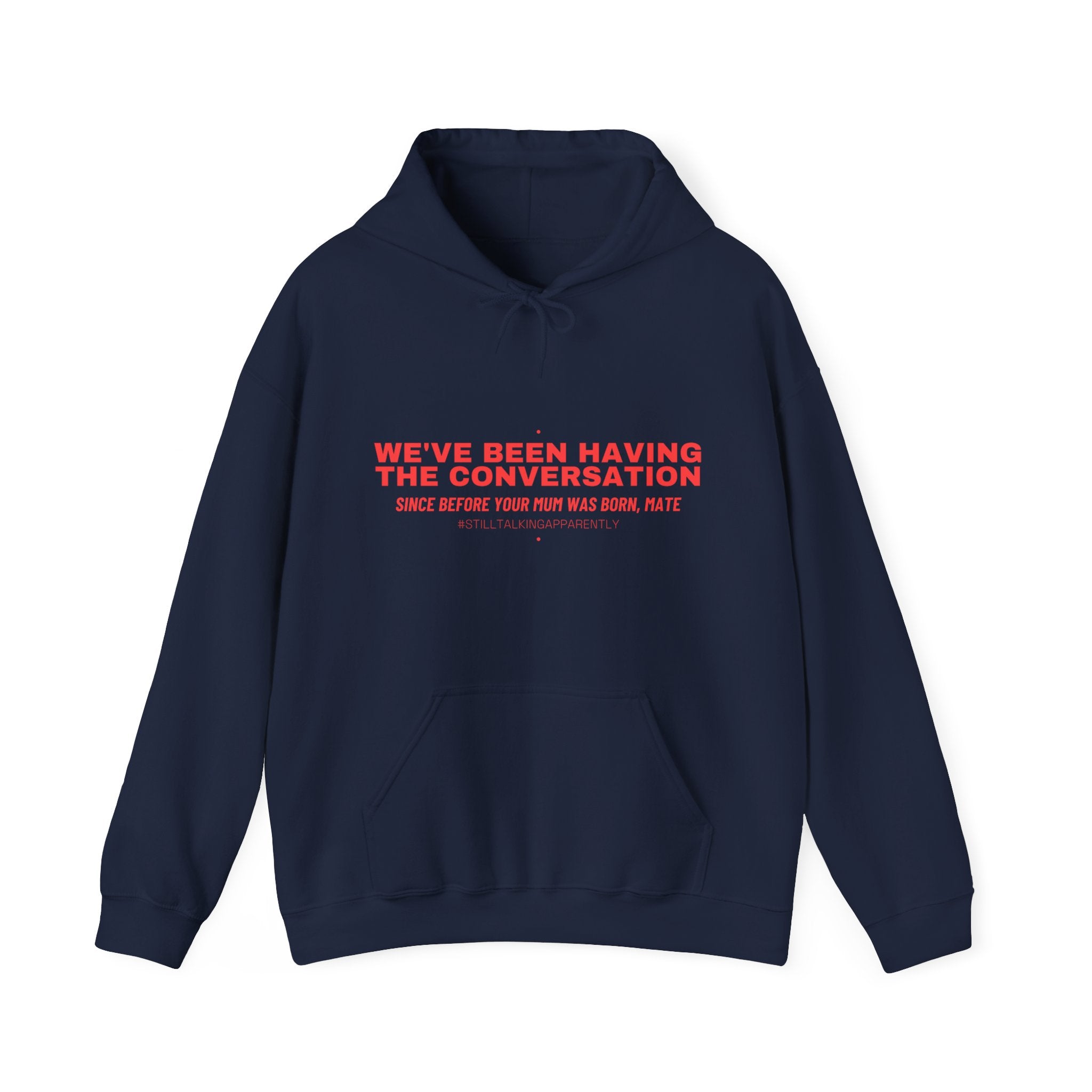 We'Ve Been Having The Conversation - Trendy Teez Funny Hoodie mockup