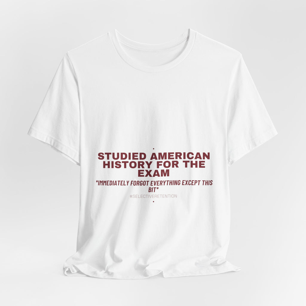 Studied American History For The Exam - Trendy Teez Funny Tee mockup