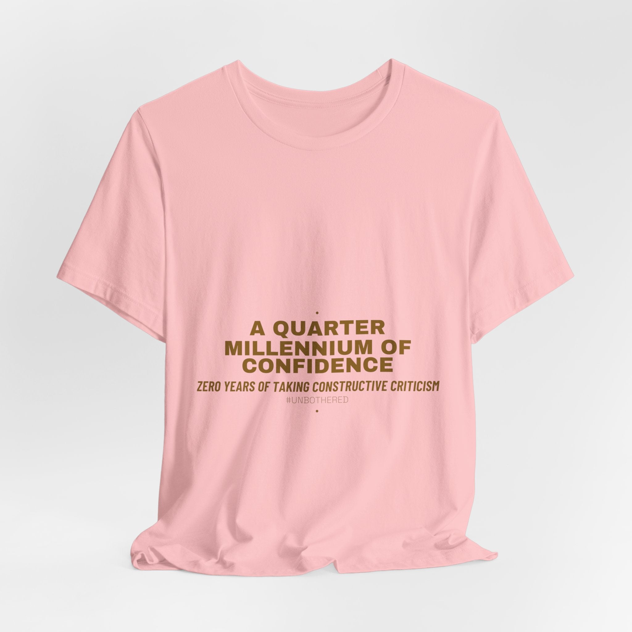 A Quarter Millennium Of Confidence — Funny Tee