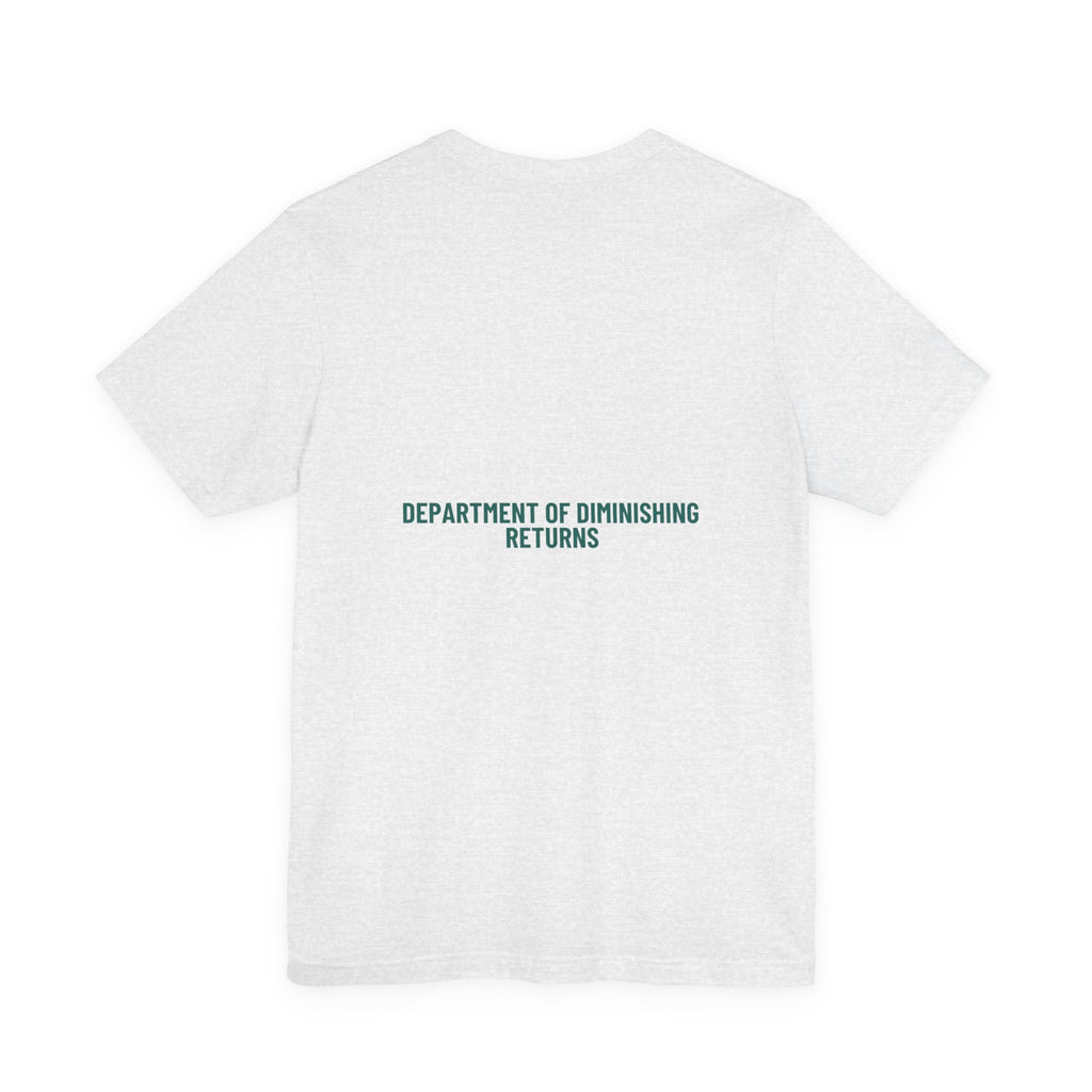 Department Of Diminishing Returns - Trendy Teez Funny Tee (Back Print) mockup