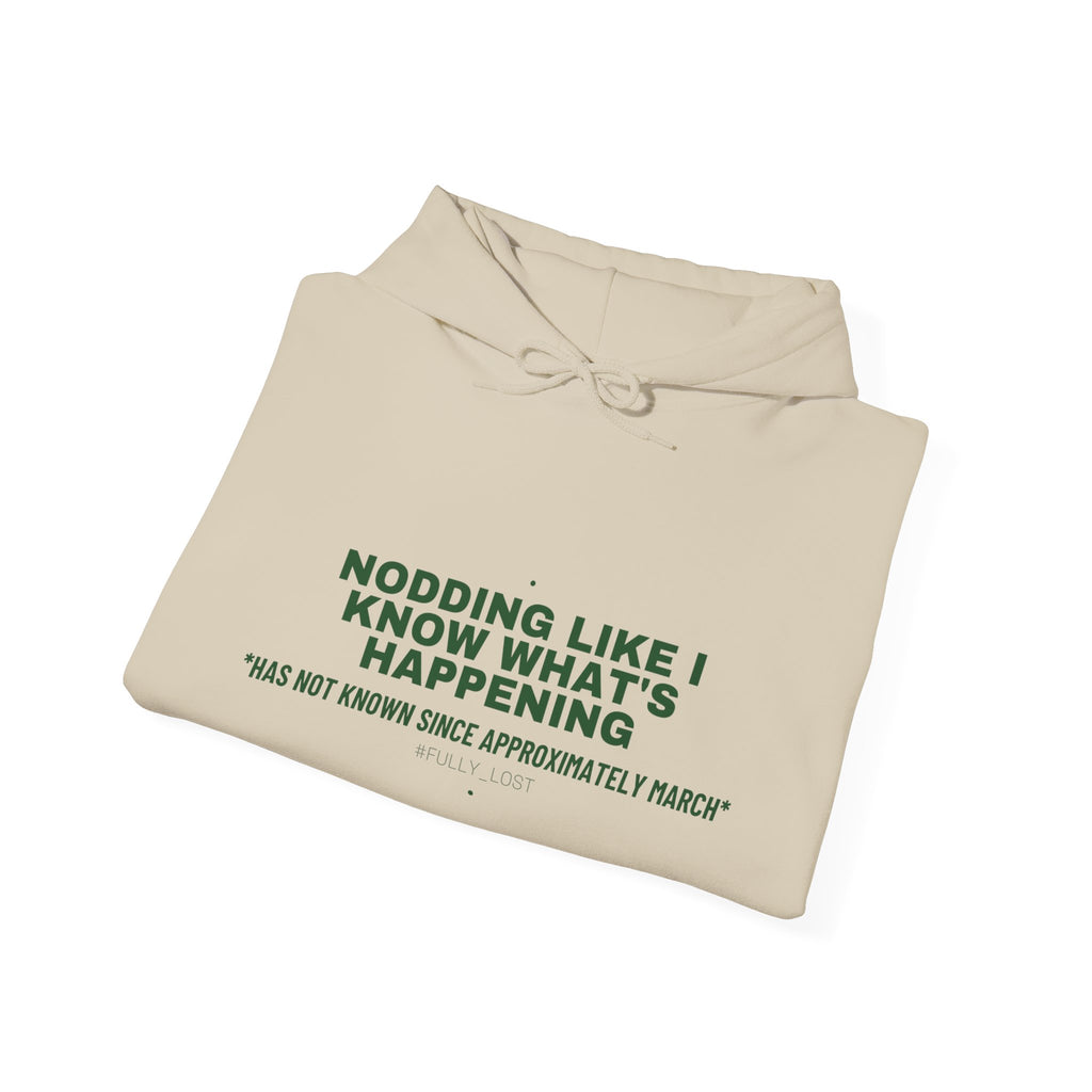 Nodding Like I Know What'S Happening - Trendy Teez Funny Hoodie mockup