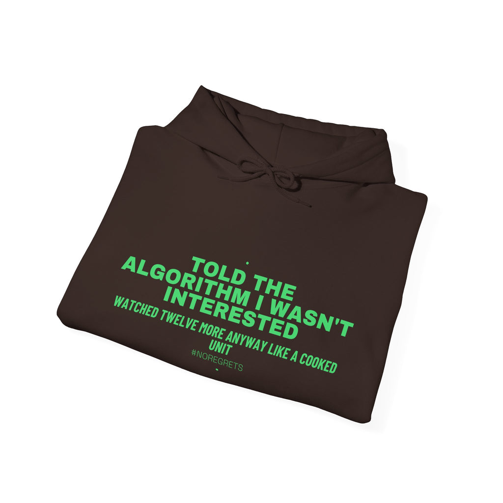Told The Algorithm I Wasn'T Interested - Trendy Teez Funny Hoodie mockup