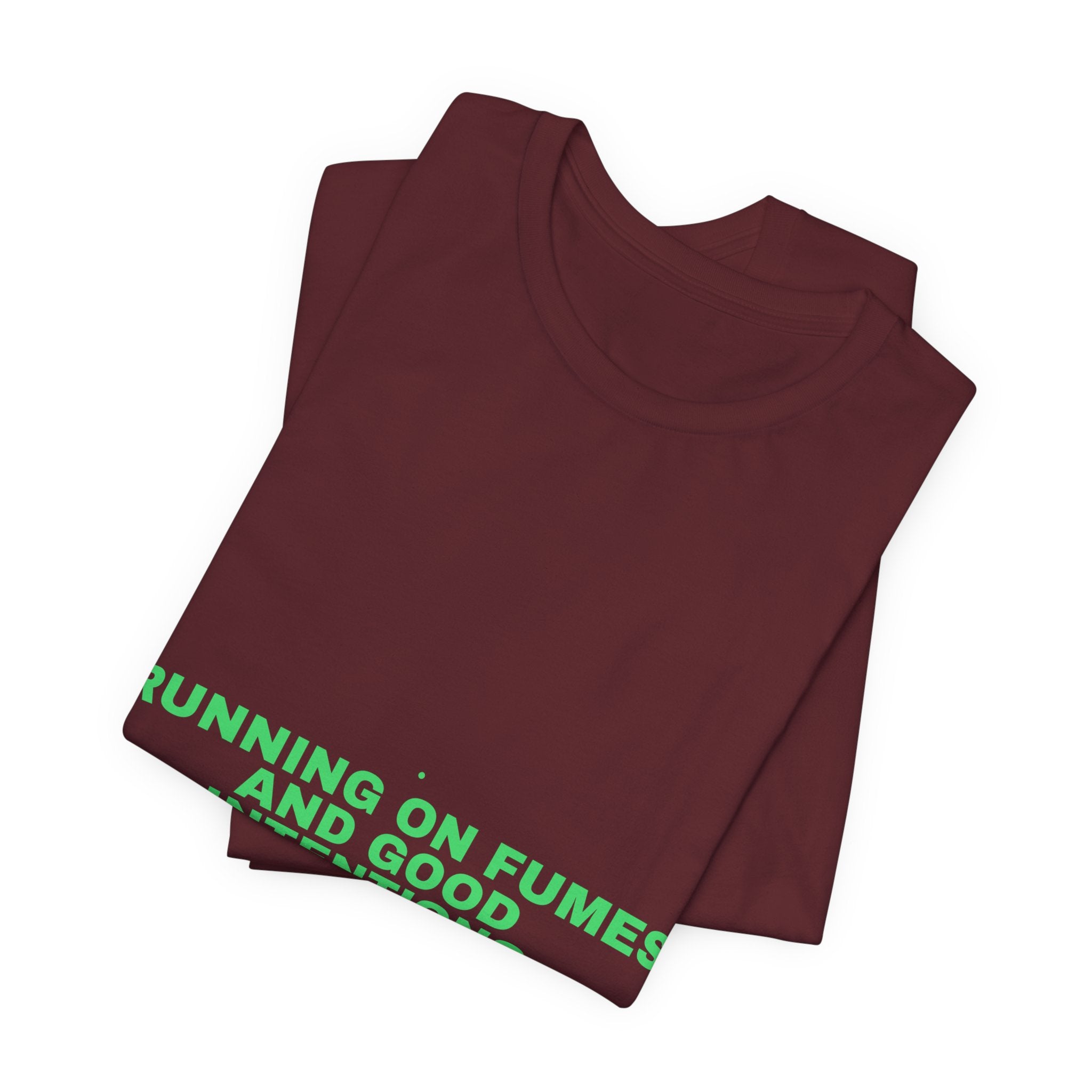 Running On Fumes And Good Intentions - Trendy Teez Funny Tee mockup