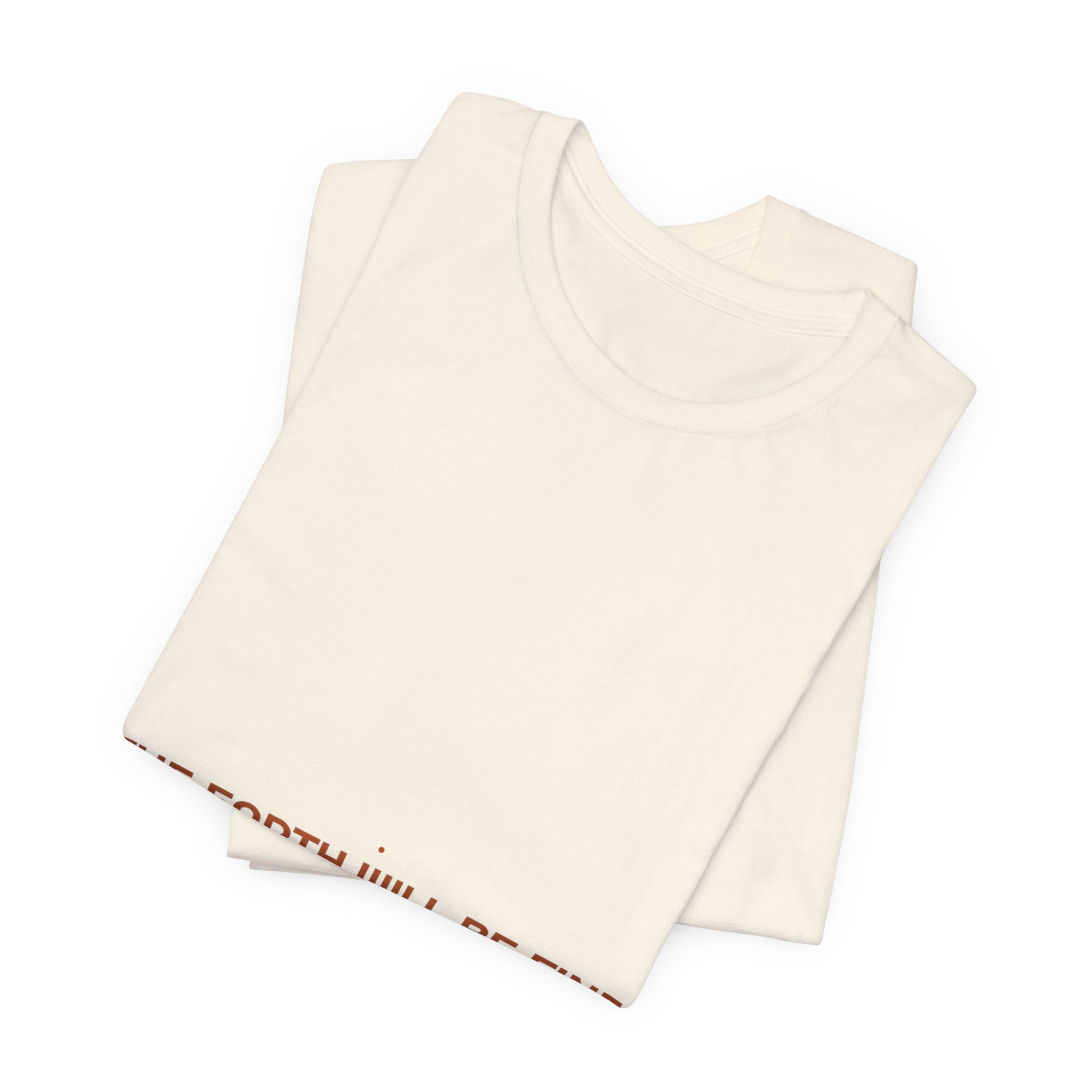 The Earth Will Be Fine - Trendy Teez Funny Tee mockup