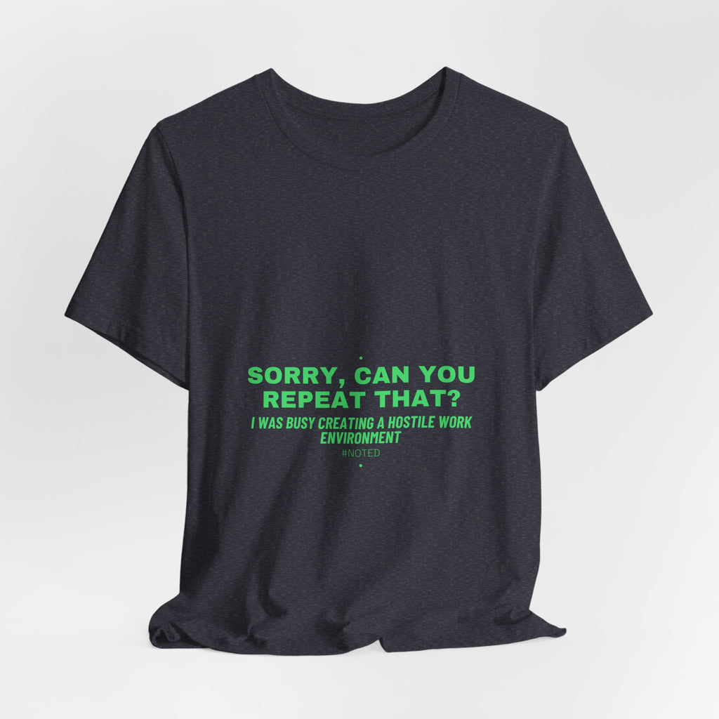 Sorry, Can You Repeat That? - Trendy Teez Funny Tee mockup