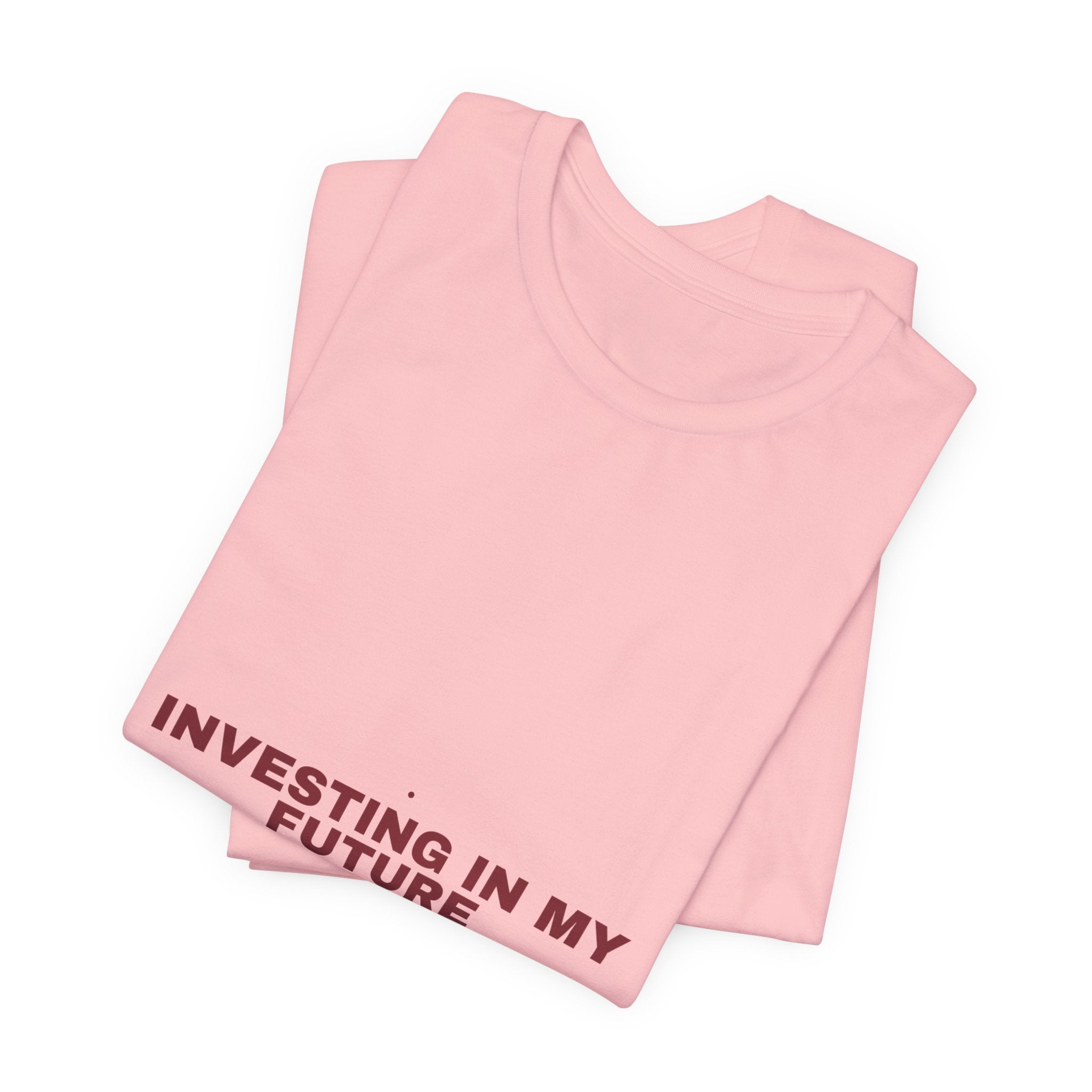 Investing In My Future - Trendy Teez Funny Tee mockup