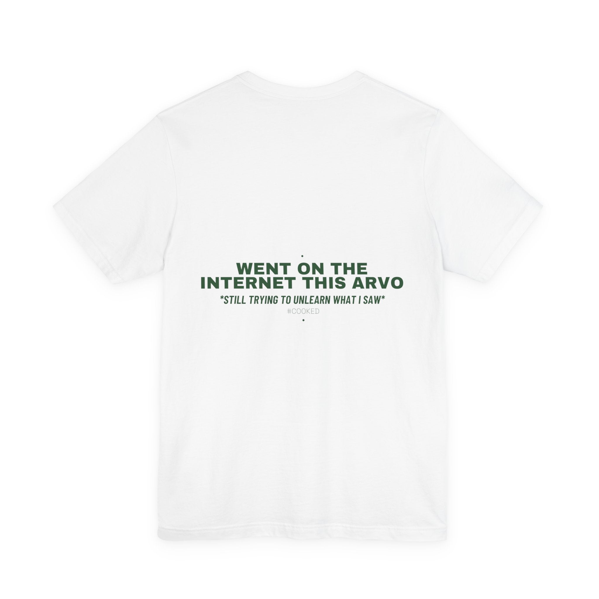 Went On The Internet This Arvo - Trendy Teez Funny Tee (Back Print) mockup