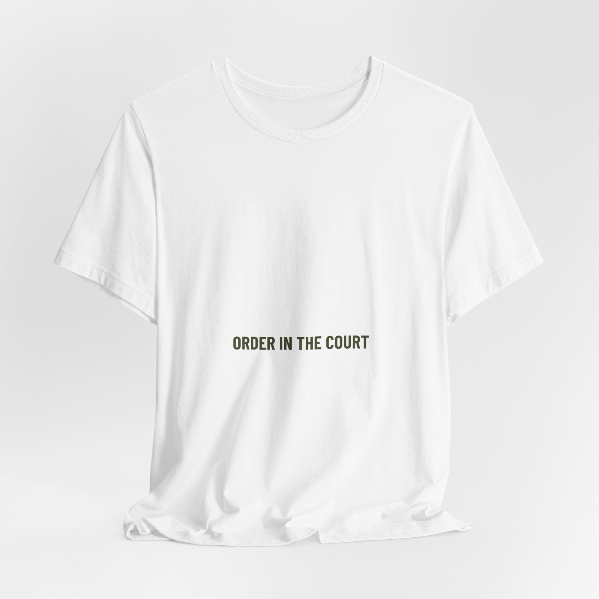 Order In The Court - Trendy Teez Funny Tee mockup